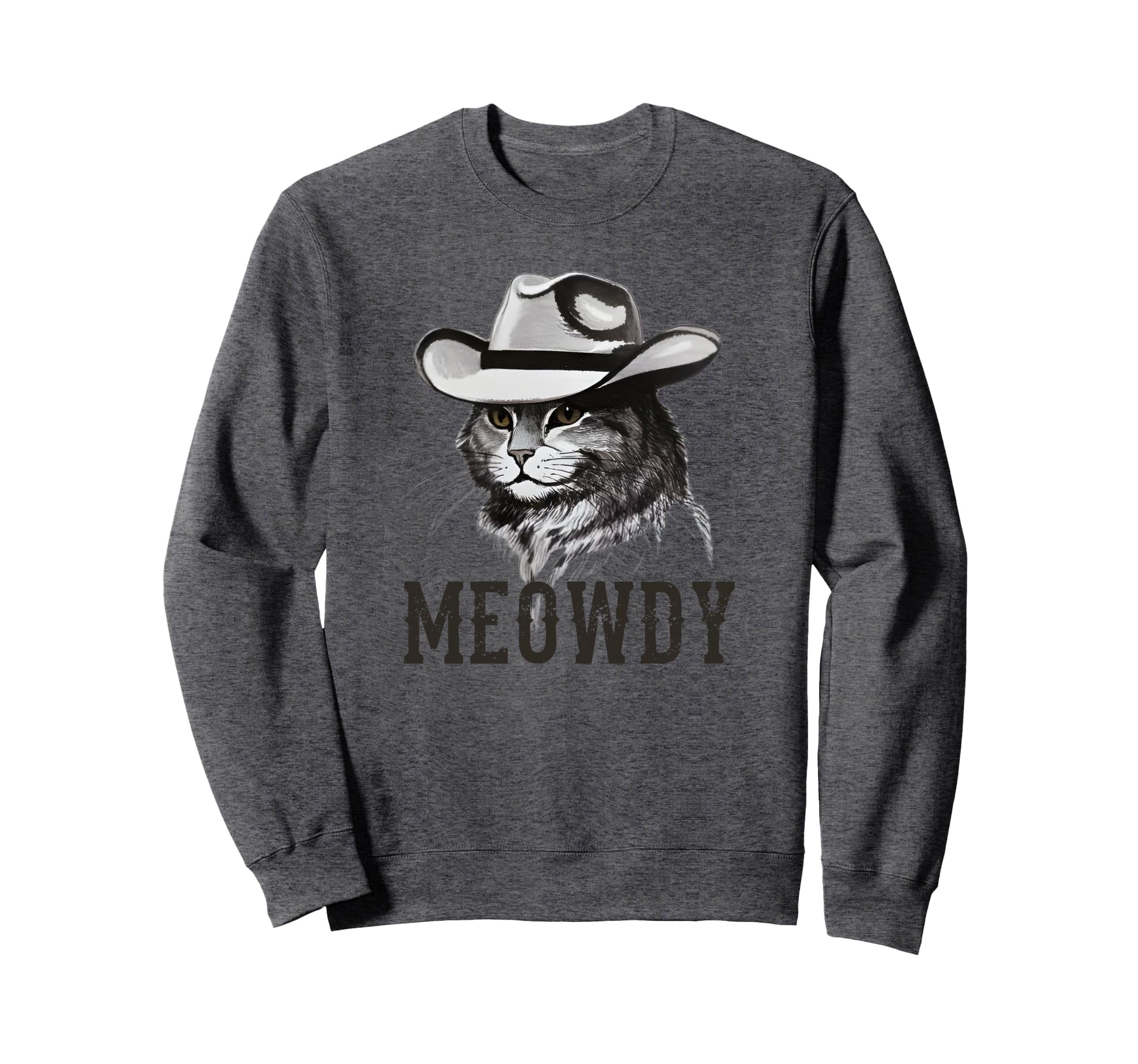 Meowdy Cat Cowboy Hat Funny Sweatshirt - Trendy Graphic Men Women - T-Shirt, Sweatshirt, Hoodie