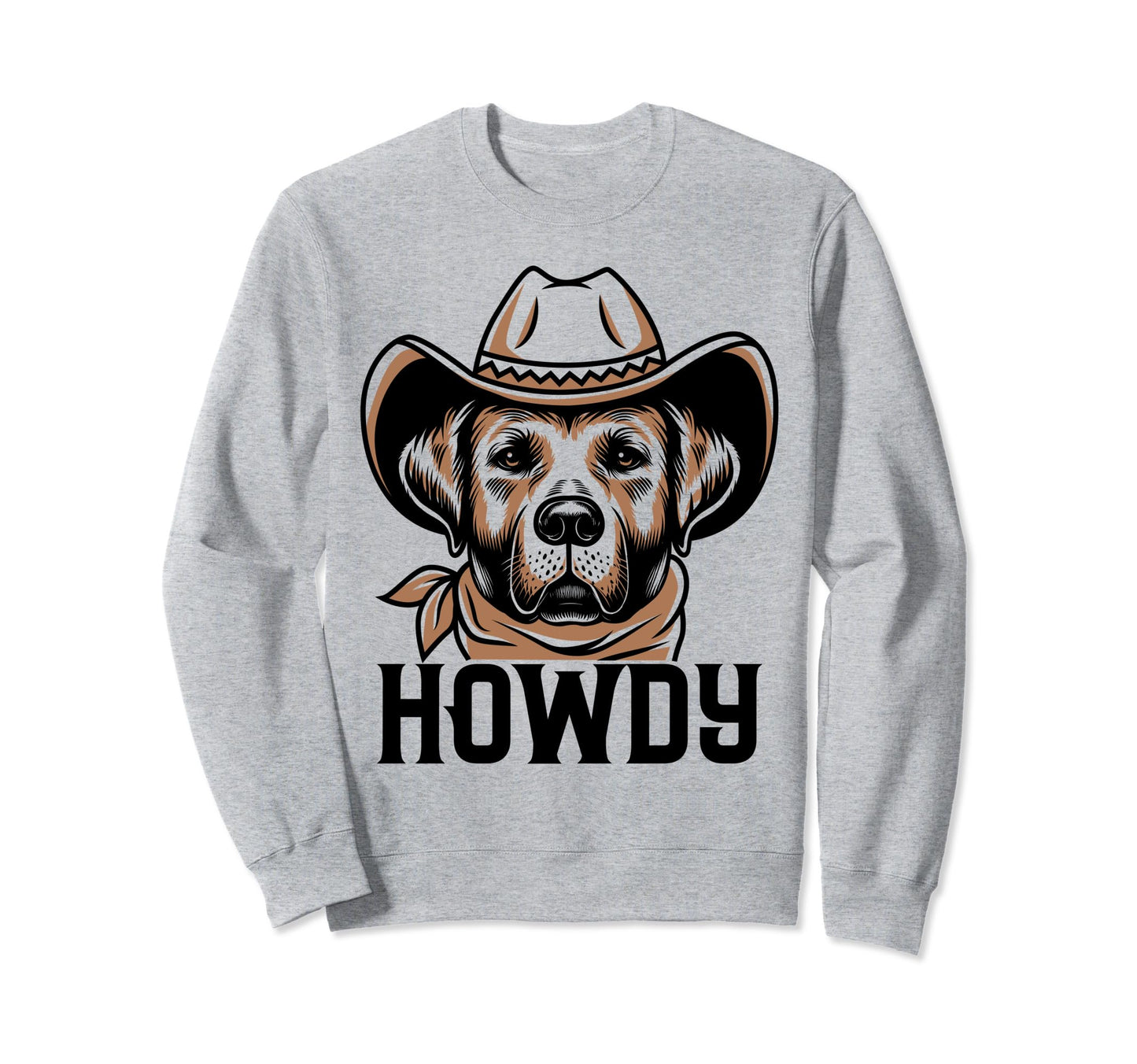 Howdy Labrador Dog Cowboy Western Sweatshirt - Streetwear Style Unisex - T-Shirt, Sweatshirt, Hoodie