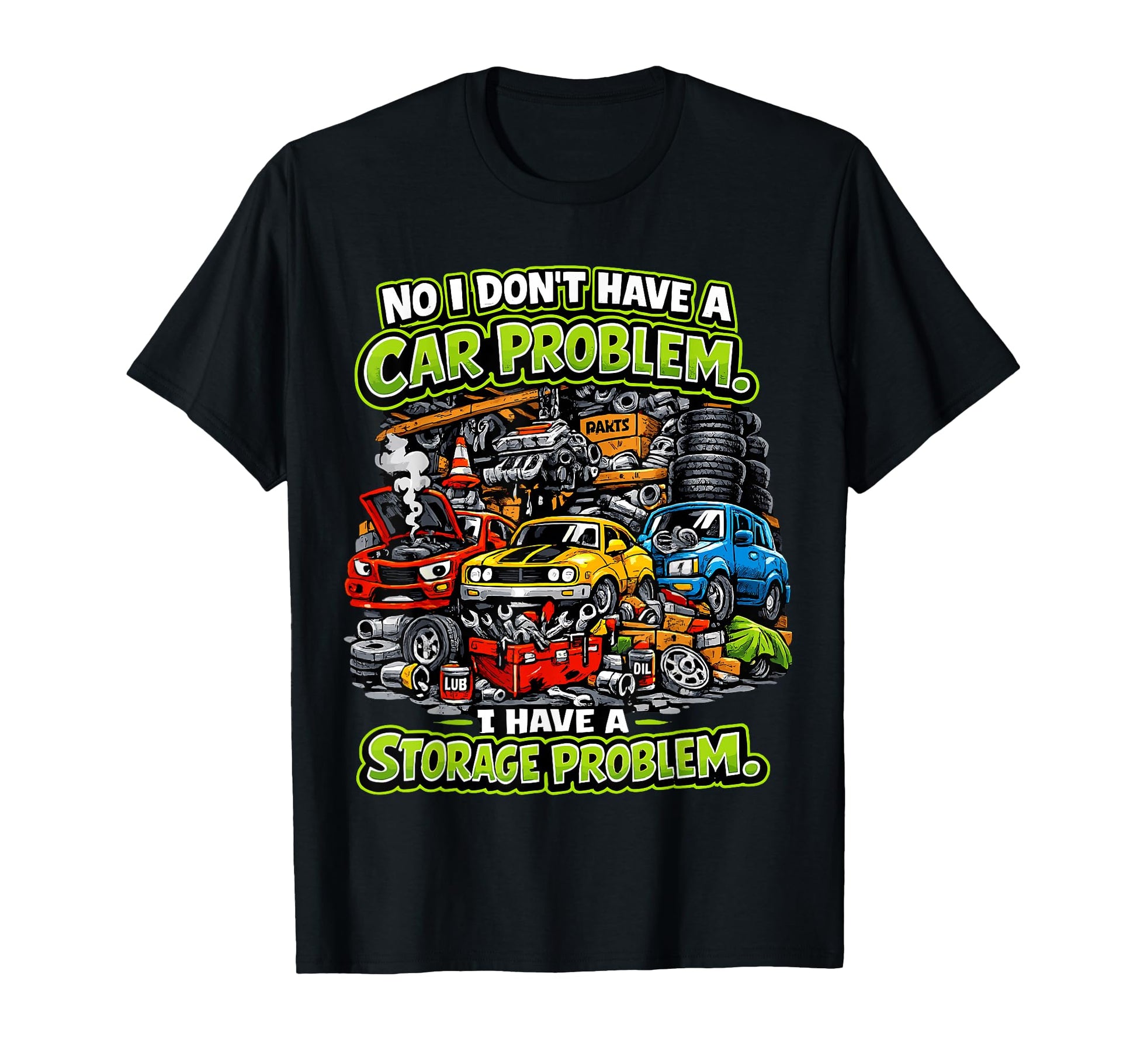 No I Dont Have Car Problem I T-Shirt - Casual Everyday Wear for Adults - T-Shirt, Sweatshirt, Hoodie