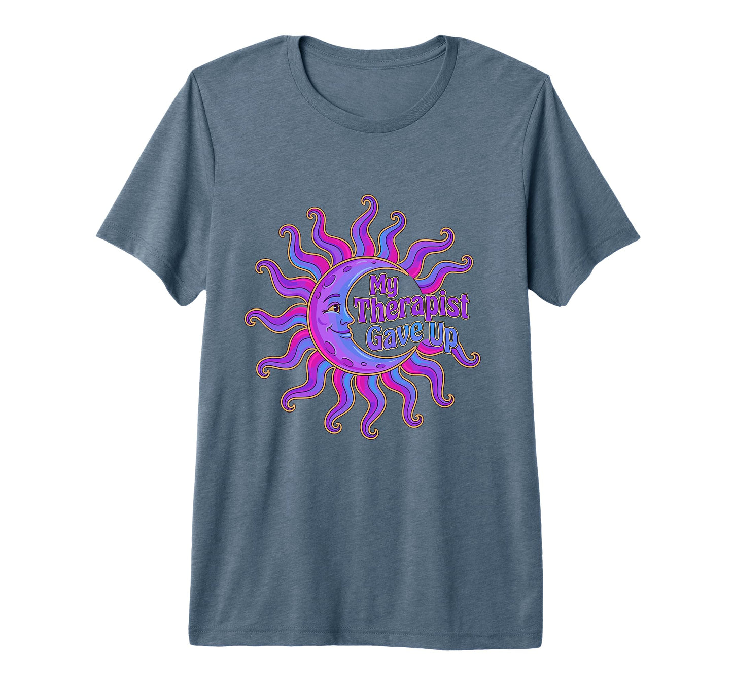 My Therapist Gave Up Me Funny Moon T-Shirt - Fun Novelty Design for Adults - T-Shirt, Sweatshirt, Hoodie