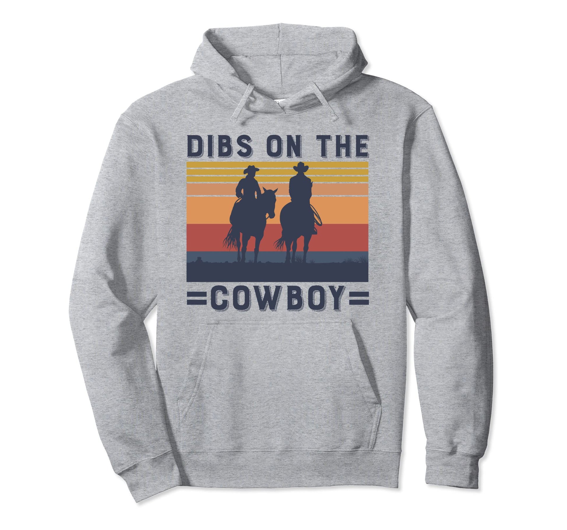 Dibs Cowboy Western Life Rodeo Country Hoodie - Streetwear Style Unisex - T-Shirt, Sweatshirt, Hoodie