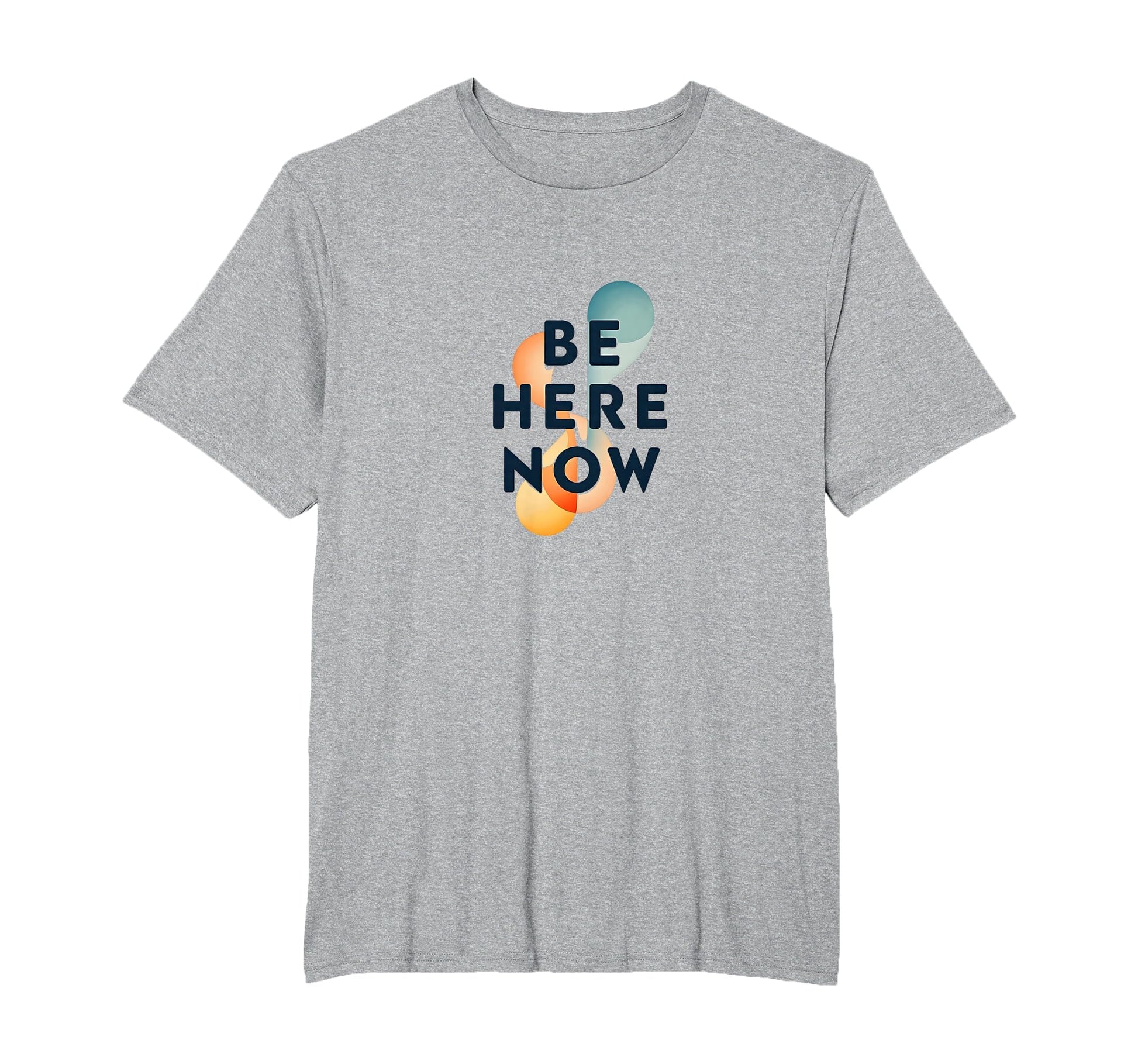 Be Here Now Mindfulness Typography T-Shirt - Unique Graphic for Adults - T-Shirt, Sweatshirt, Hoodie