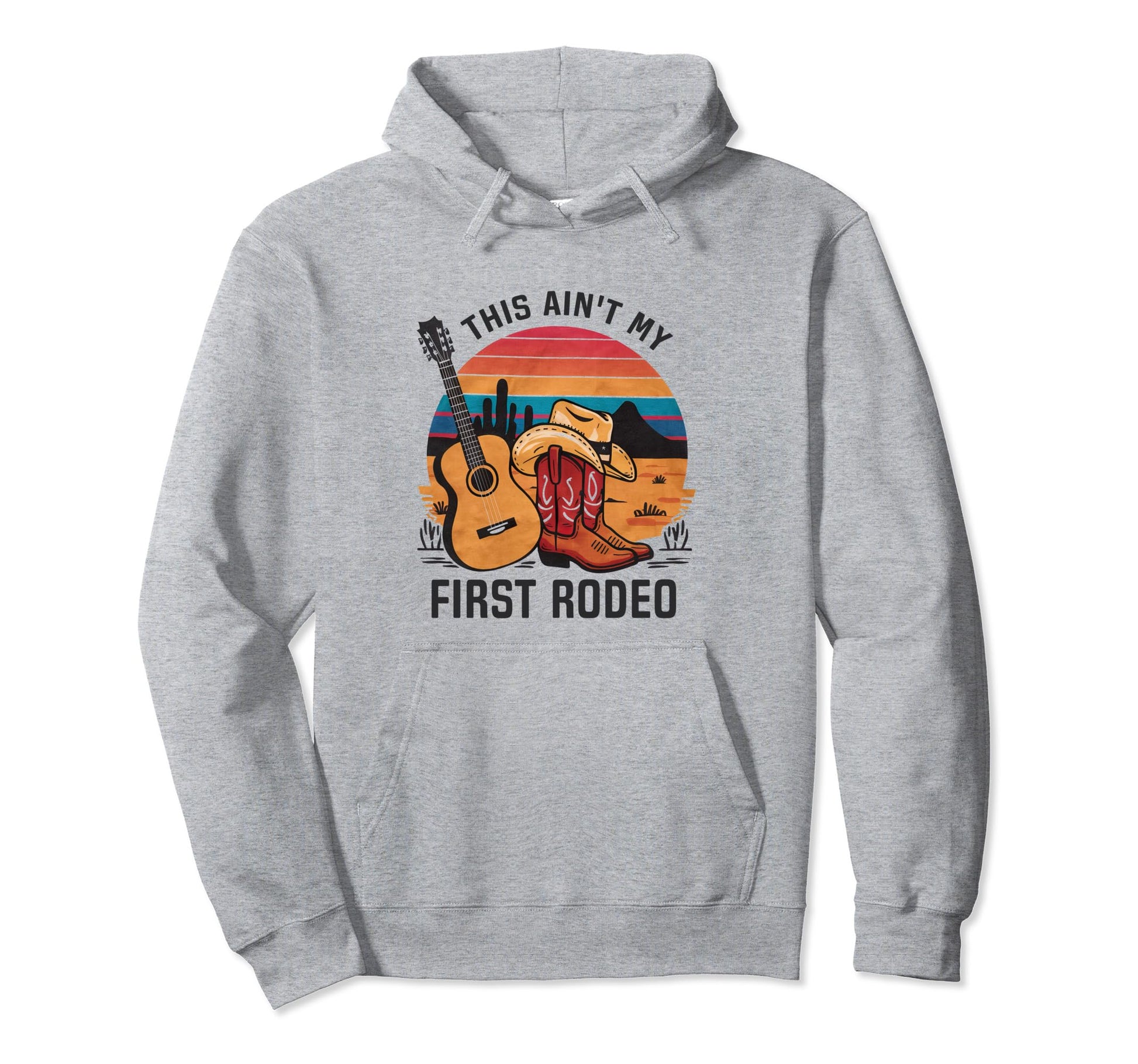 This Aint My First Rodeo Cowgirl Hat Hoodie - Casual Everyday Wear Unisex - T-Shirt, Sweatshirt, Hoodie