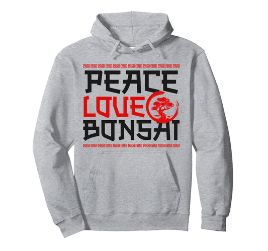 Bonsai Tree Peace Love Bonsai Hoodie - Trendy Graphic Men Women - T-Shirt, Sweatshirt, Hoodie