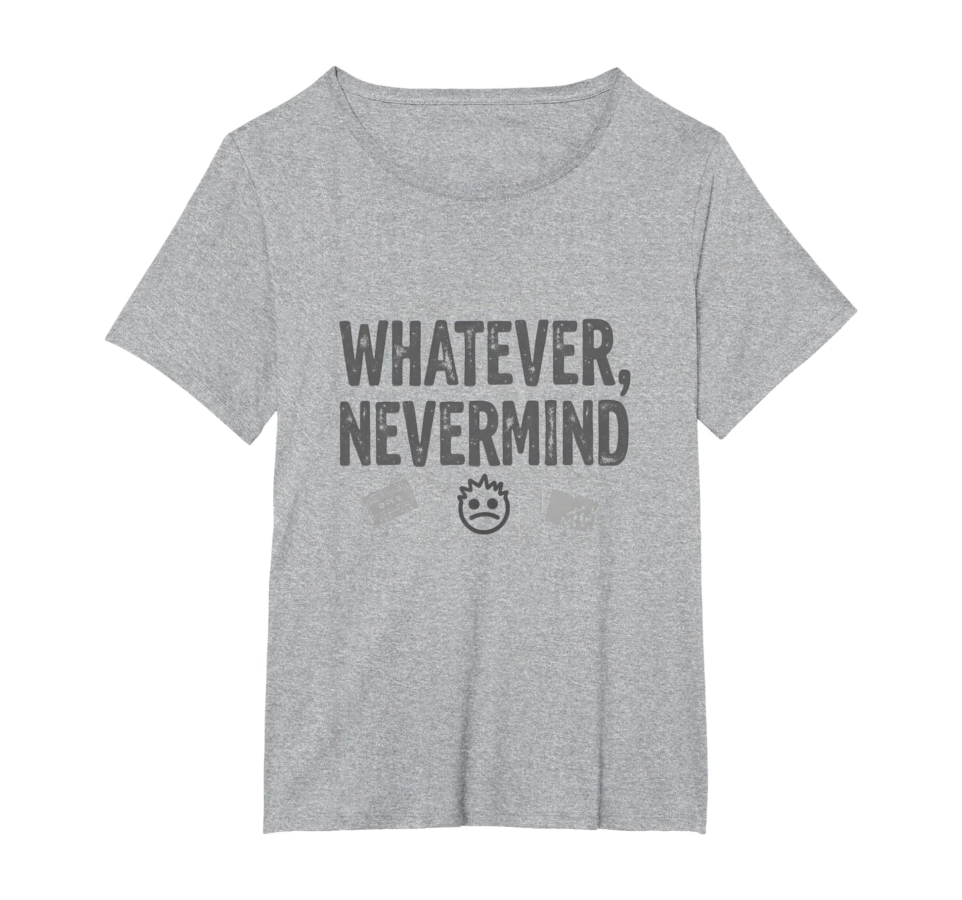 Whatever Nevermind Gen X Nostalgic 90S T-Shirt - Graphic Print Men Women - T-Shirt, Sweatshirt, Hoodie