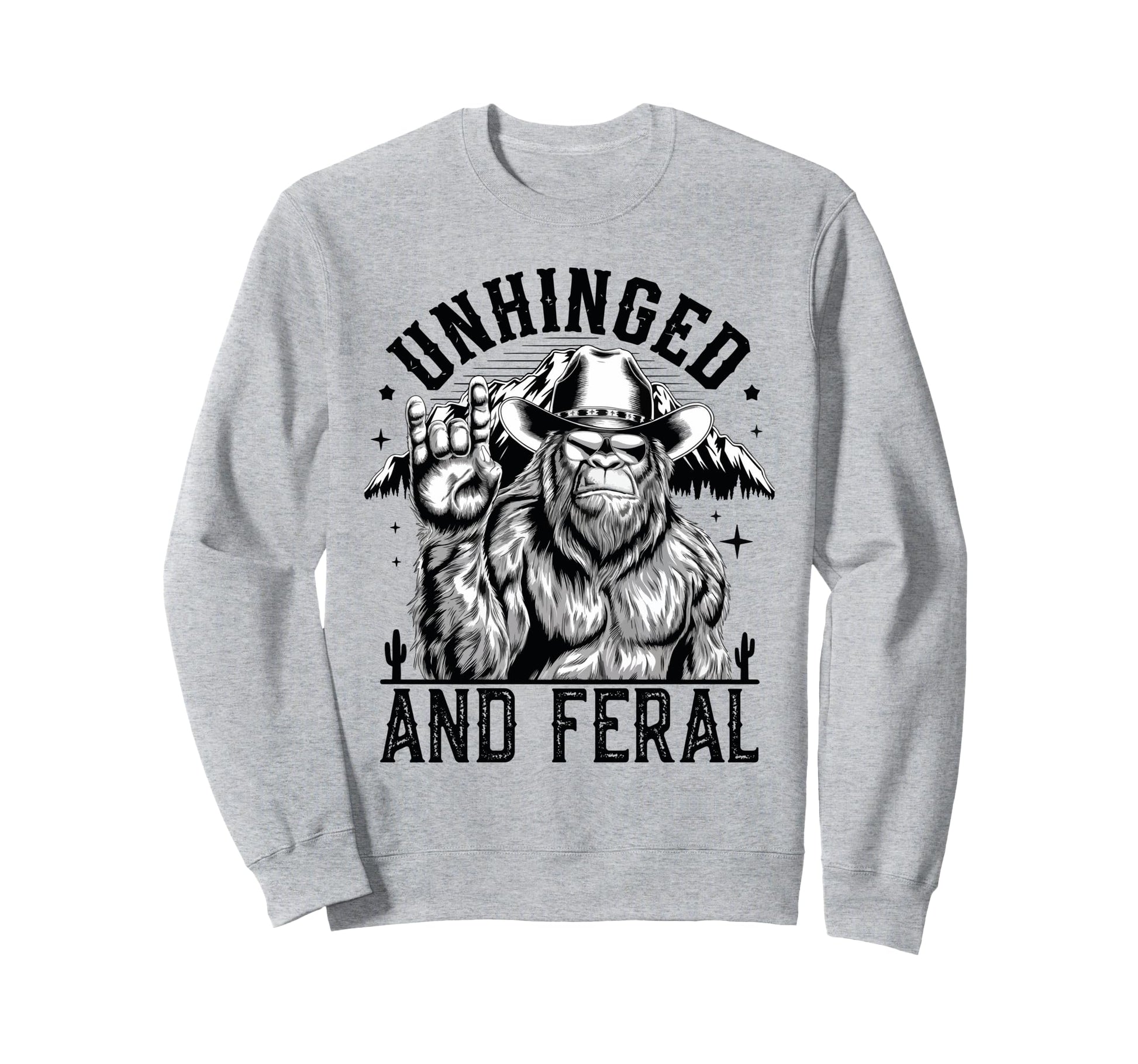 Unhinged And Feral Western Cowboy Sweatshirt - Unique Graphic Unisex - T-Shirt, Sweatshirt, Hoodie