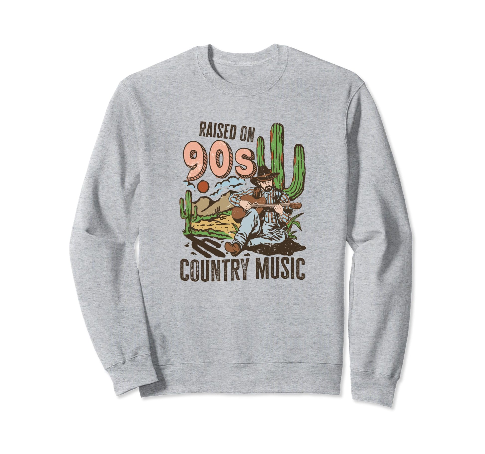 Raised 90S Country Music Cowboy Sweatshirt - Casual Everyday Wear Men Women - T-Shirt, Sweatshirt, Hoodie