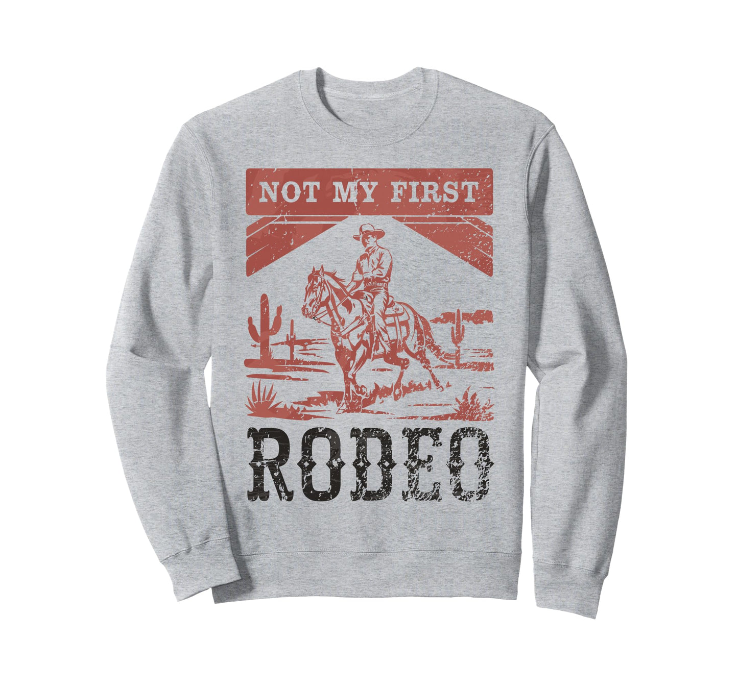 Not My First Rodeo Bronc Riding Sweatshirt - Custom Art Print Men Women - T-Shirt, Sweatshirt, Hoodie