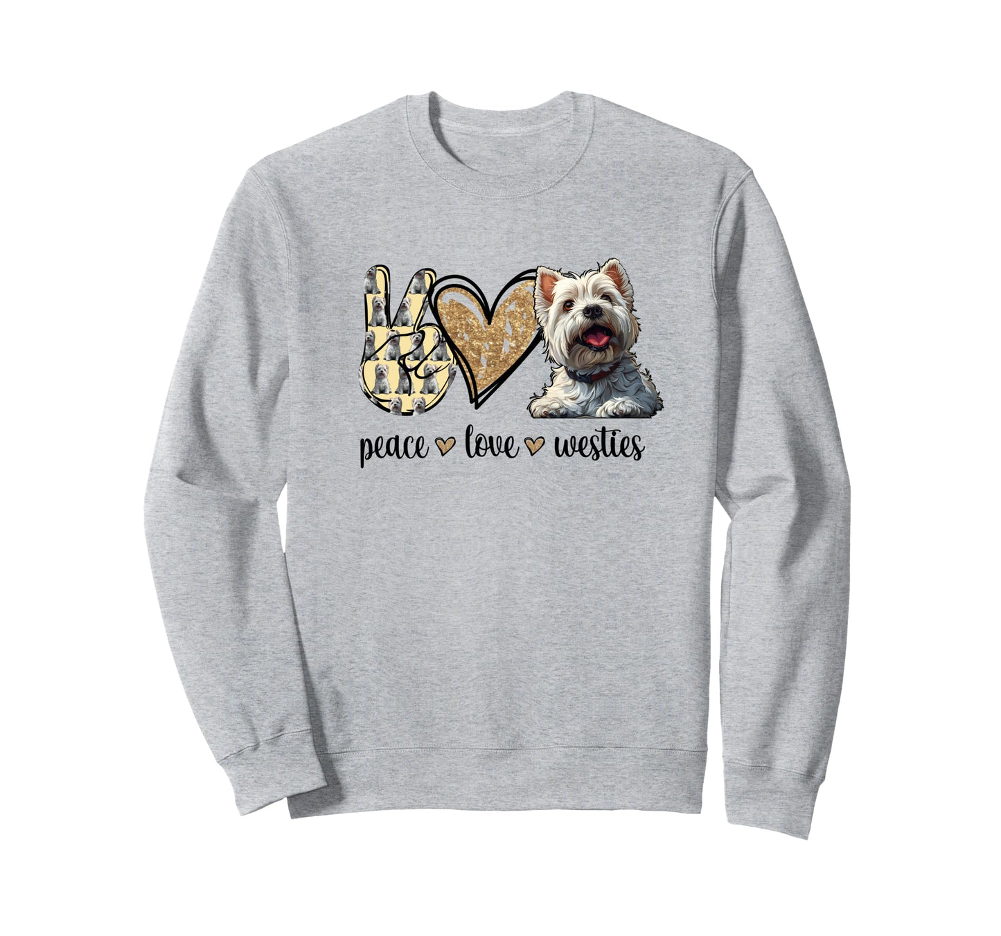 Funny Womens Peace Love Westie Lover Sweatshirt - Streetwear Style Unisex - T-Shirt, Sweatshirt, Hoodie