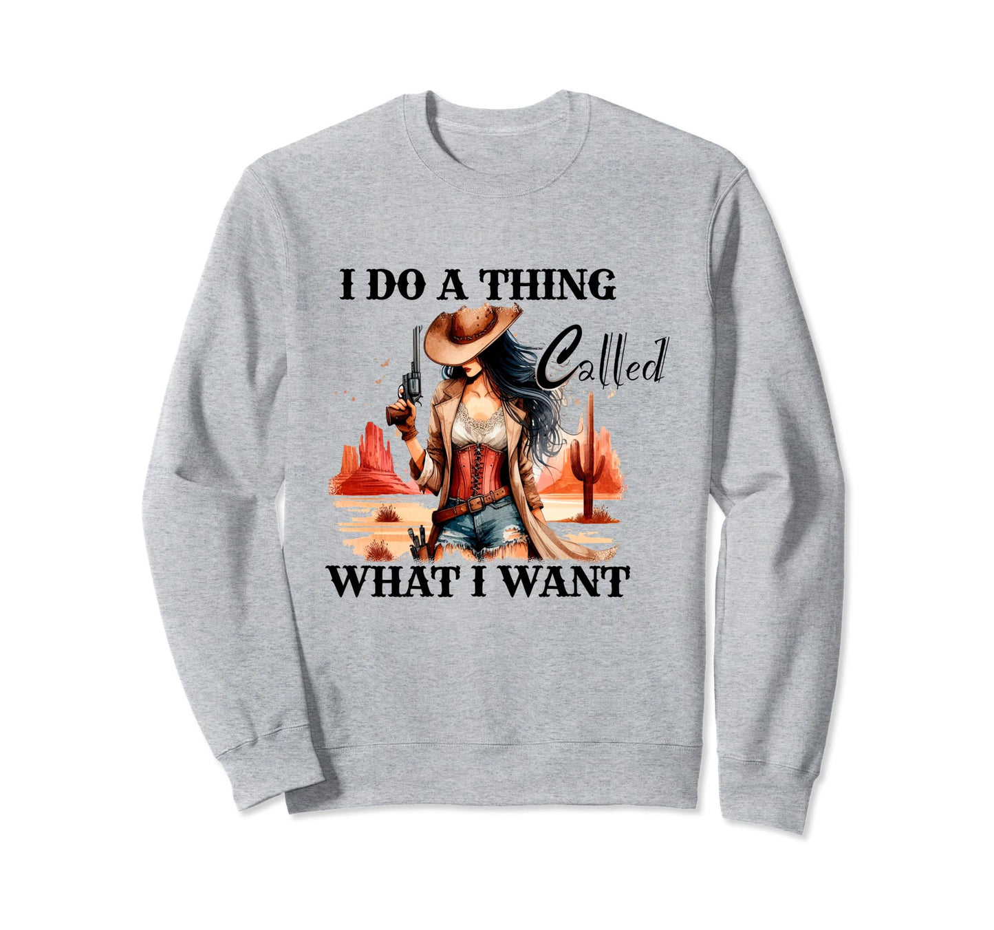 I Do Thing Called What I Want Sweatshirt - Minimalist Print Men Women - T-Shirt, Sweatshirt, Hoodie