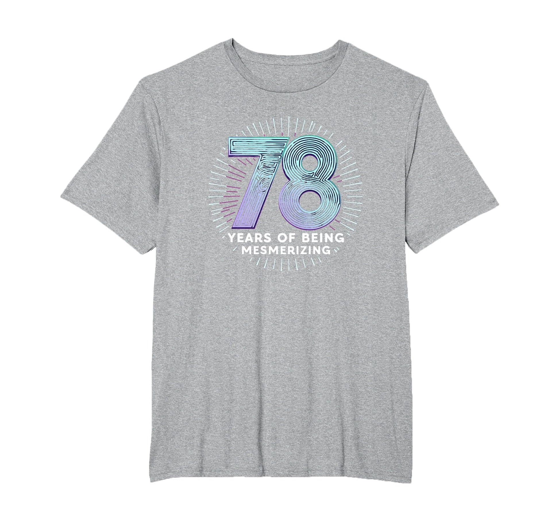 78 Years Mesmerizing Birthday Gift T-Shirt - Minimalist Print Men Women - T-Shirt, Sweatshirt, Hoodie