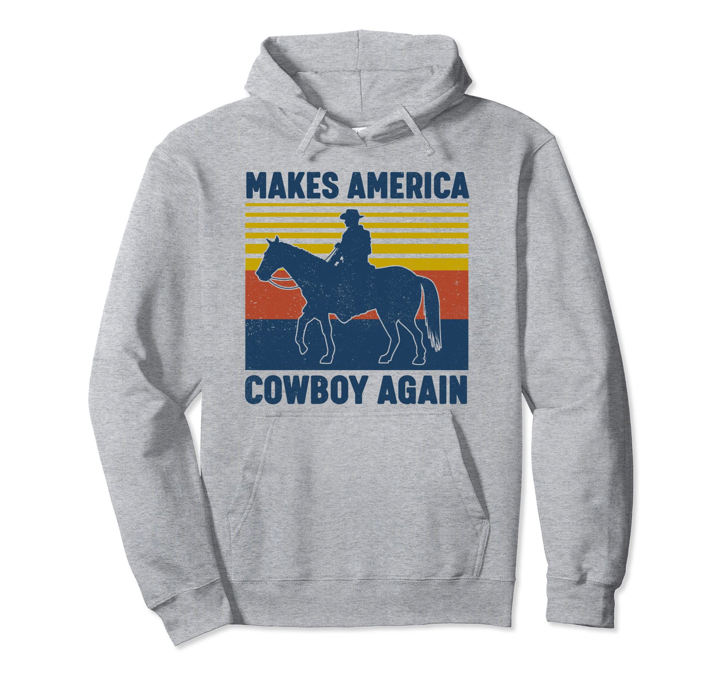 Makes America Cowboy Again Western Rodeo Hoodie - Trendy Graphic Men Women - T-Shirt, Sweatshirt, Hoodie