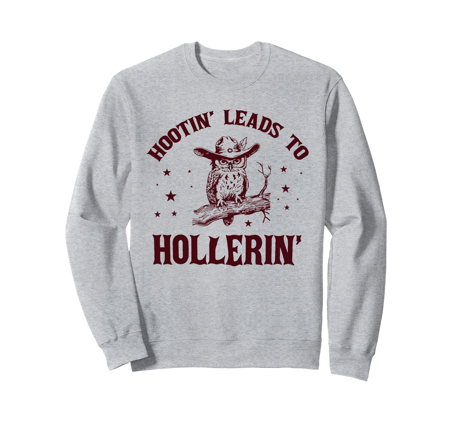 Hootin Leads To Hollerin Western Sweatshirt - Minimalist Print Men Women - T-Shirt, Sweatshirt, Hoodie