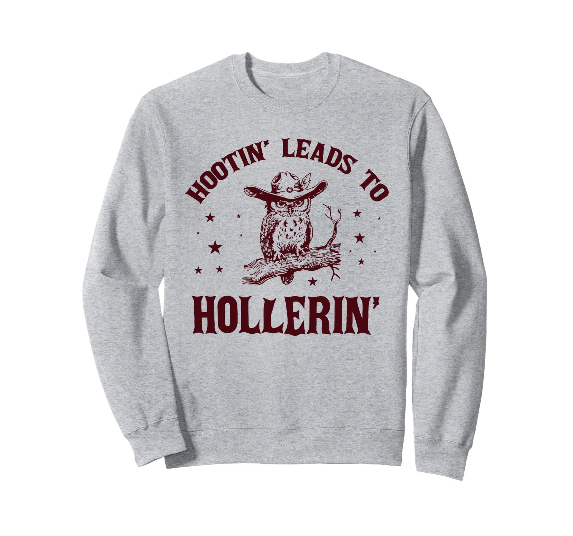 Hootin Leads To Hollerin Western Sweatshirt - Minimalist Print Men Women - T-Shirt, Sweatshirt, Hoodie