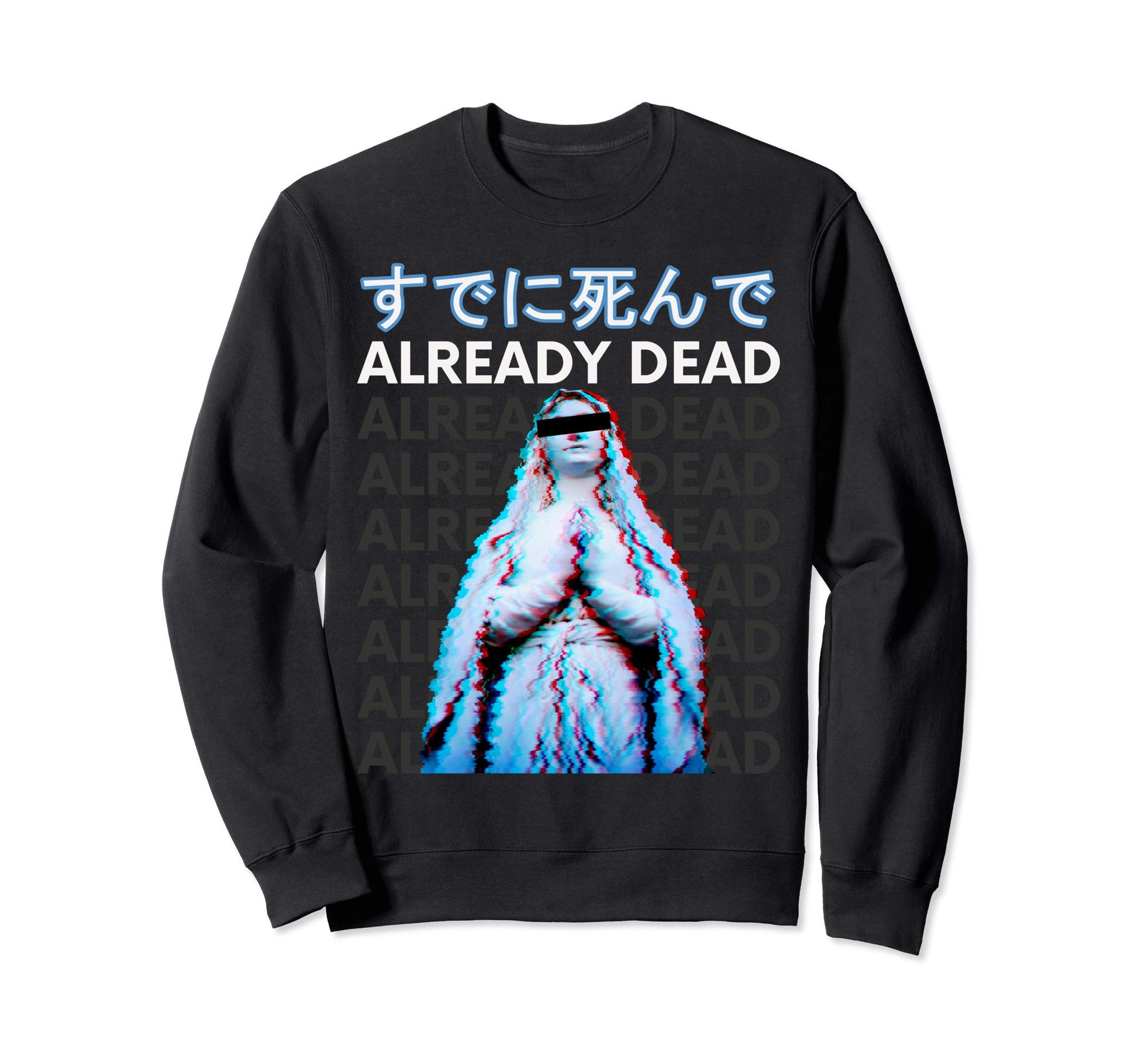 Already Dead Vaporwave Meme Sweatshirt - Unique Graphic Men Women - T-Shirt, Sweatshirt, Hoodie