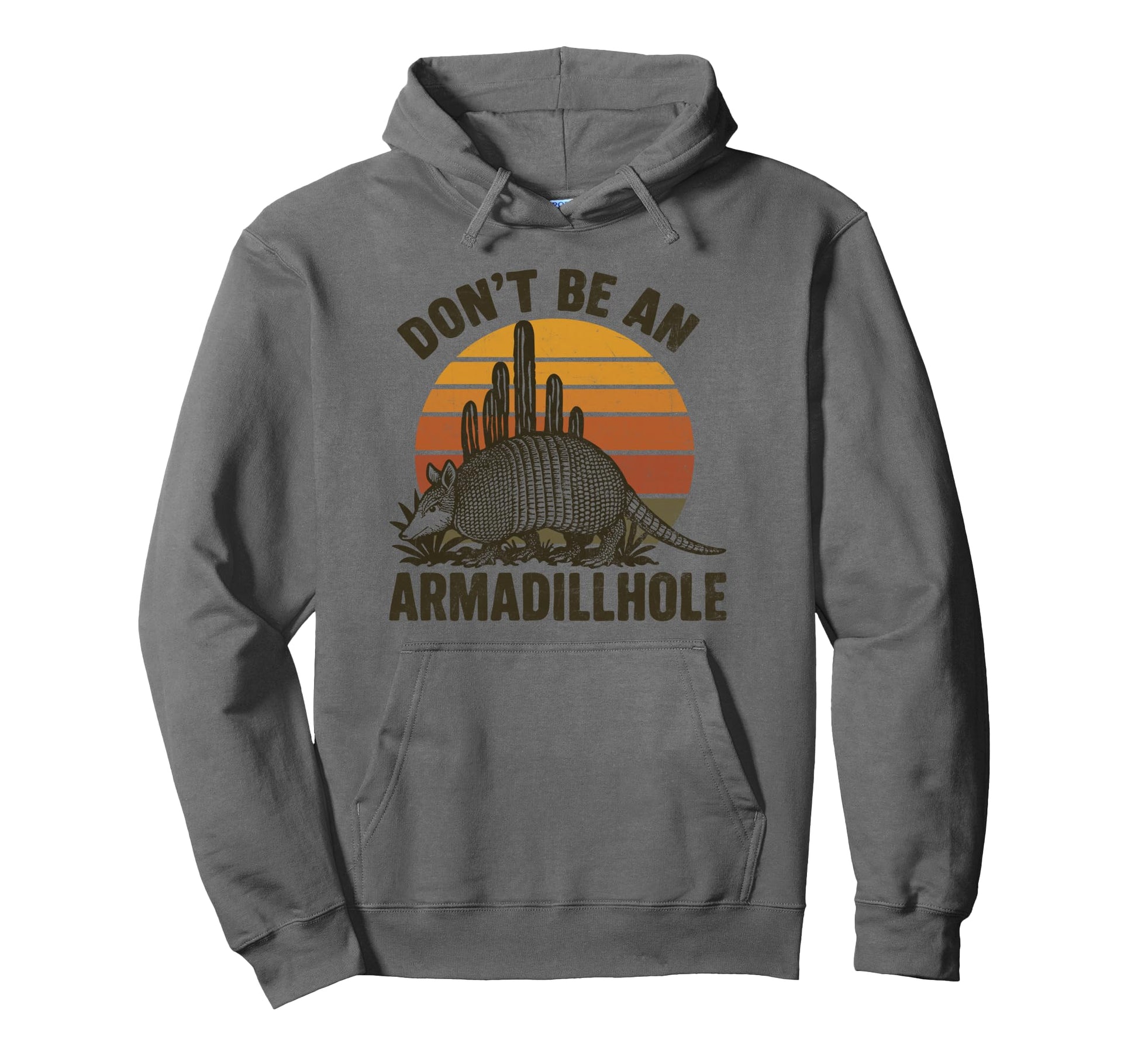Dont Be Armadillhole Funny Armadillo Hoodie - Streetwear Style Men Women - T-Shirt, Sweatshirt, Hoodie