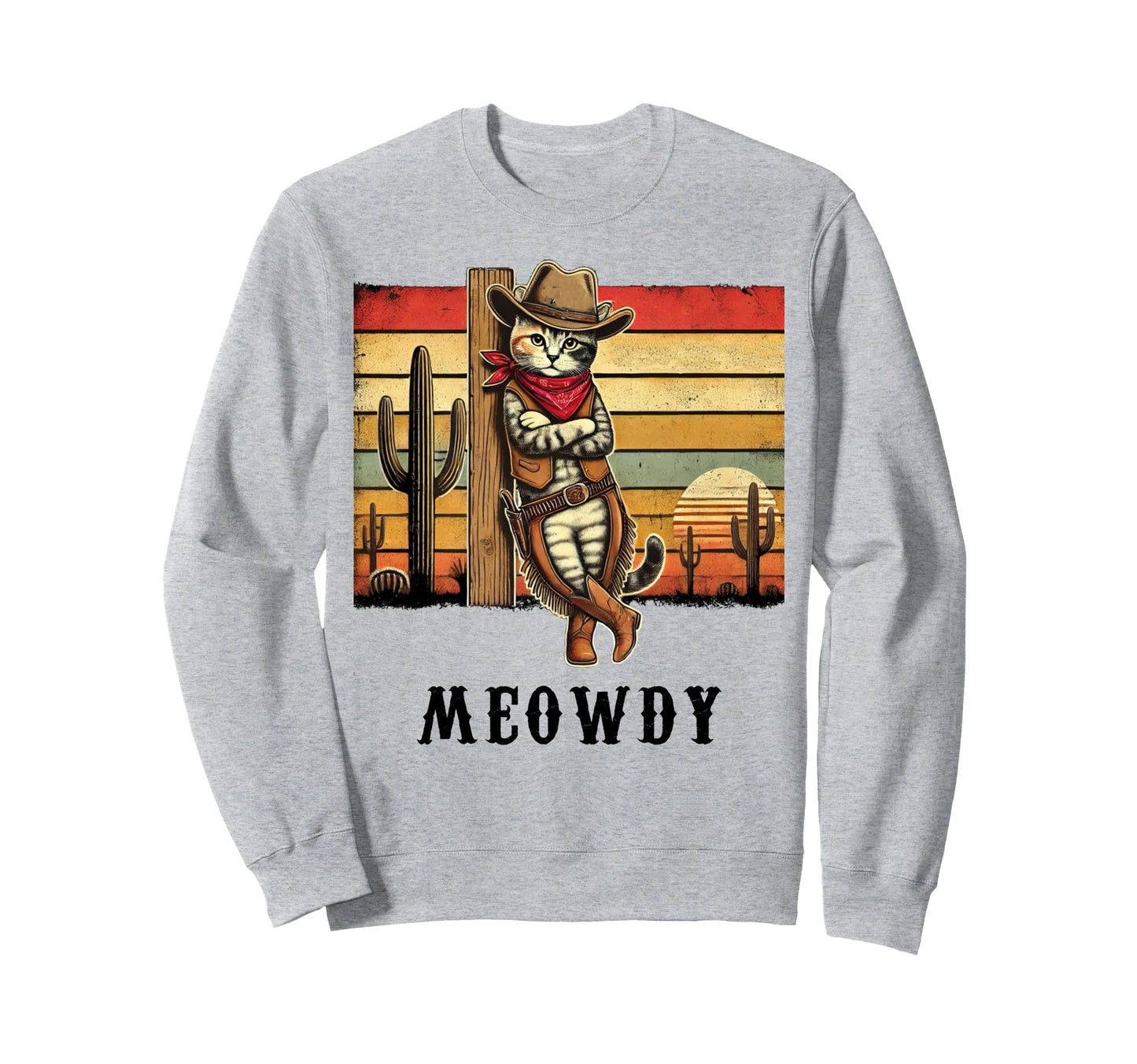 Meowdy Cat Cowboy Cat Desert Cactus Sweatshirt - Graphic Print for Adults - T-Shirt, Sweatshirt, Hoodie