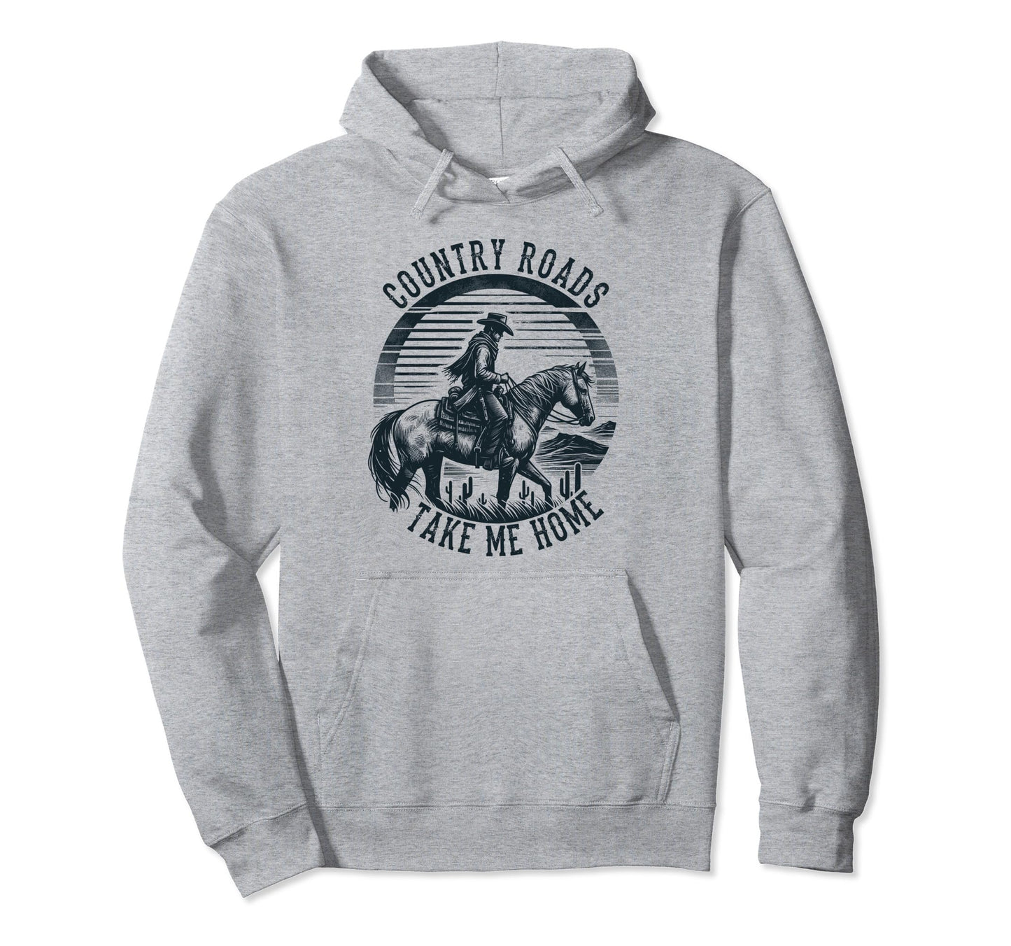 Country Roads Take Me Home Cowboy Hoodie - Fun Novelty Design Unisex - T-Shirt, Sweatshirt, Hoodie