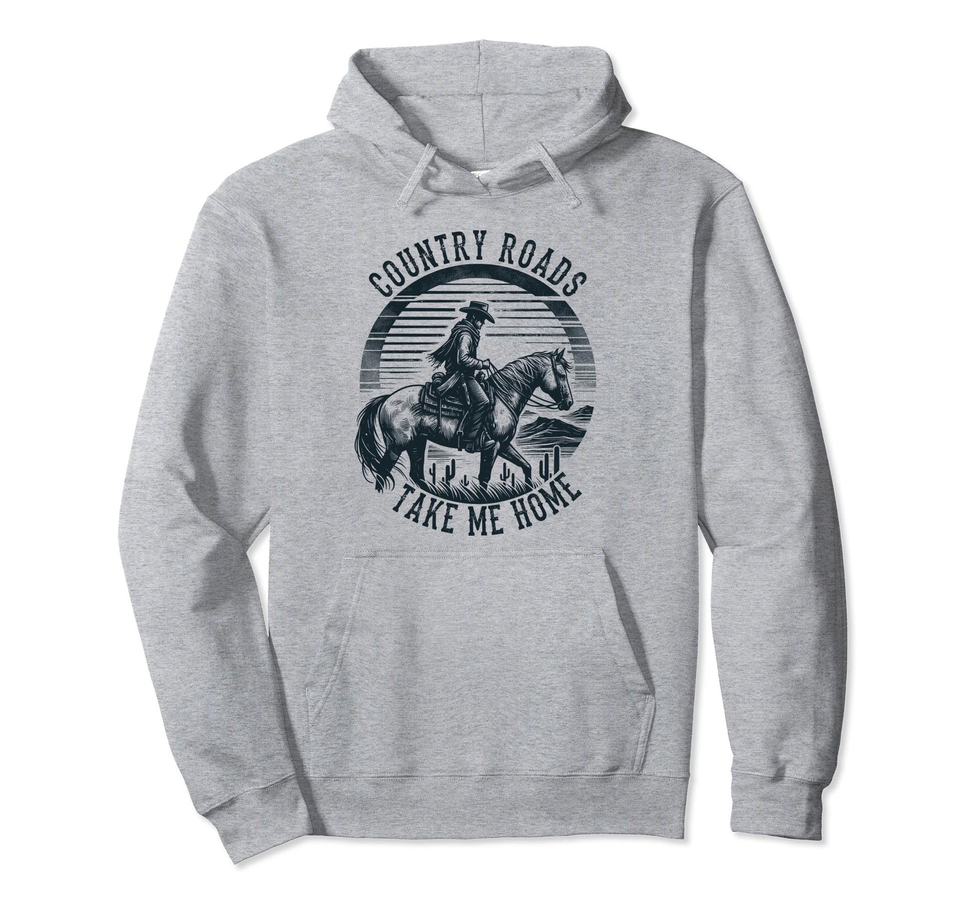 Country Roads Take Me Home Cowboy Hoodie - Fun Novelty Design Unisex - T-Shirt, Sweatshirt, Hoodie