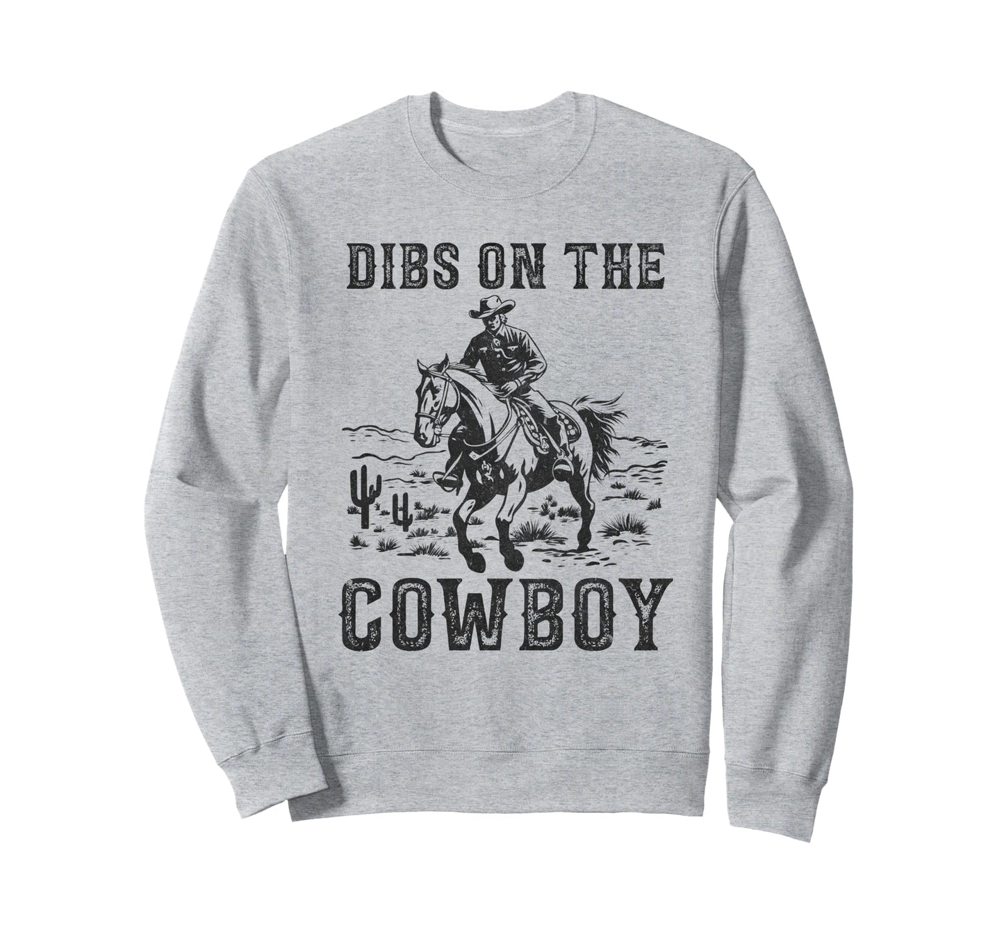 Dibs Cowboy Western Country Sweatshirt - Fun Novelty Design for Adults - T-Shirt, Sweatshirt, Hoodie
