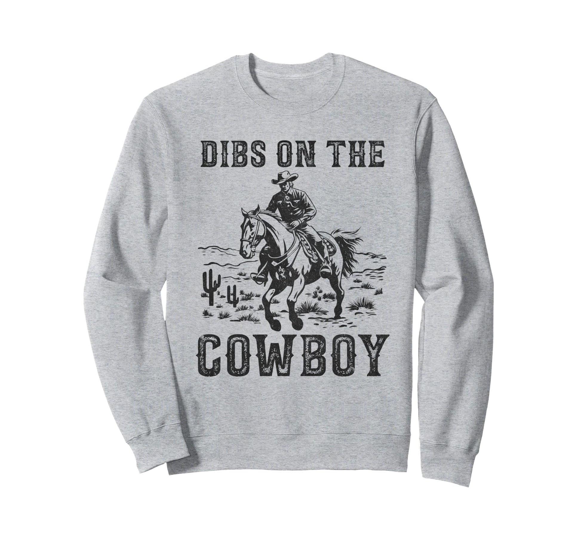 Dibs Cowboy Western Country Sweatshirt - Fun Novelty Design for Adults - T-Shirt, Sweatshirt, Hoodie
