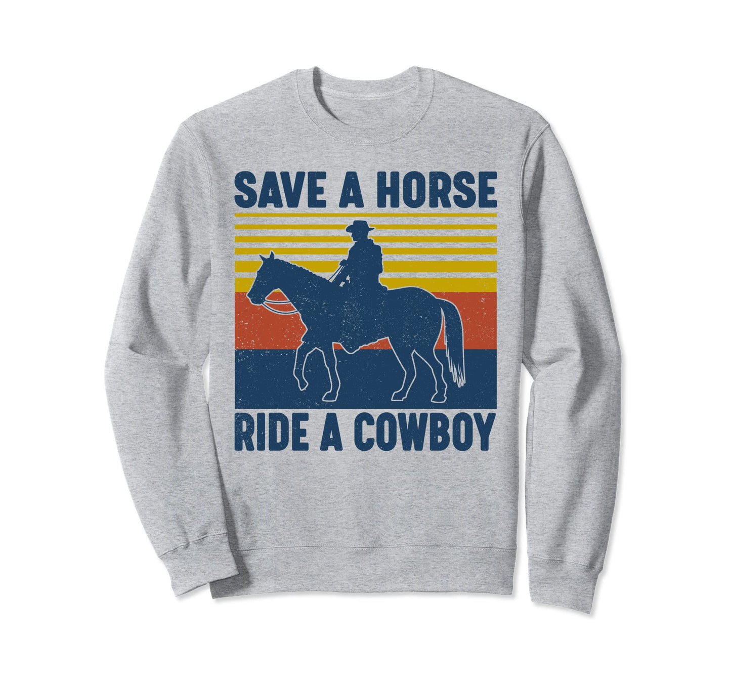 Save Horse Ride Cowboy Horseback Sweatshirt - Novelty Apparel Unisex - T-Shirt, Sweatshirt, Hoodie