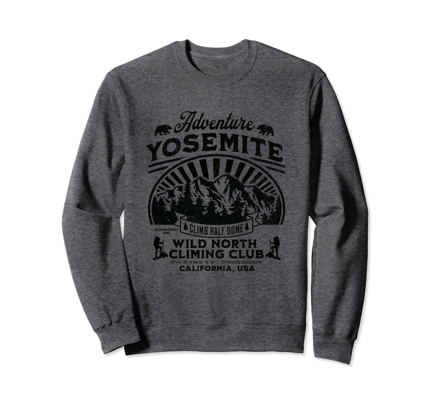 National Park Yosemite Adventure Sweatshirt - Casual Everyday Wear Unisex - T-Shirt, Sweatshirt, Hoodie