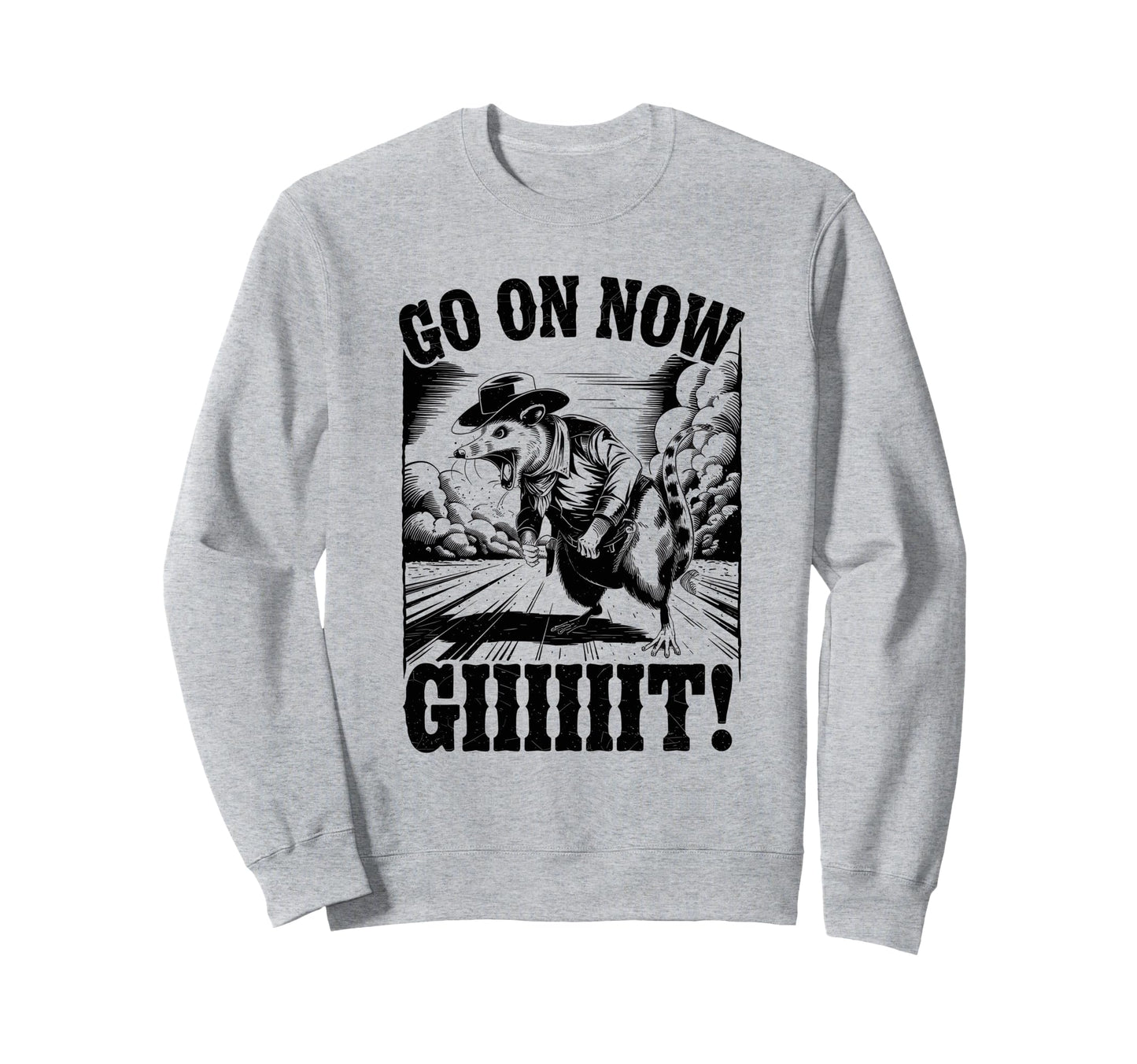 Go Now Git Cowboy Opossum Country Sweatshirt - Streetwear Style Unisex - T-Shirt, Sweatshirt, Hoodie