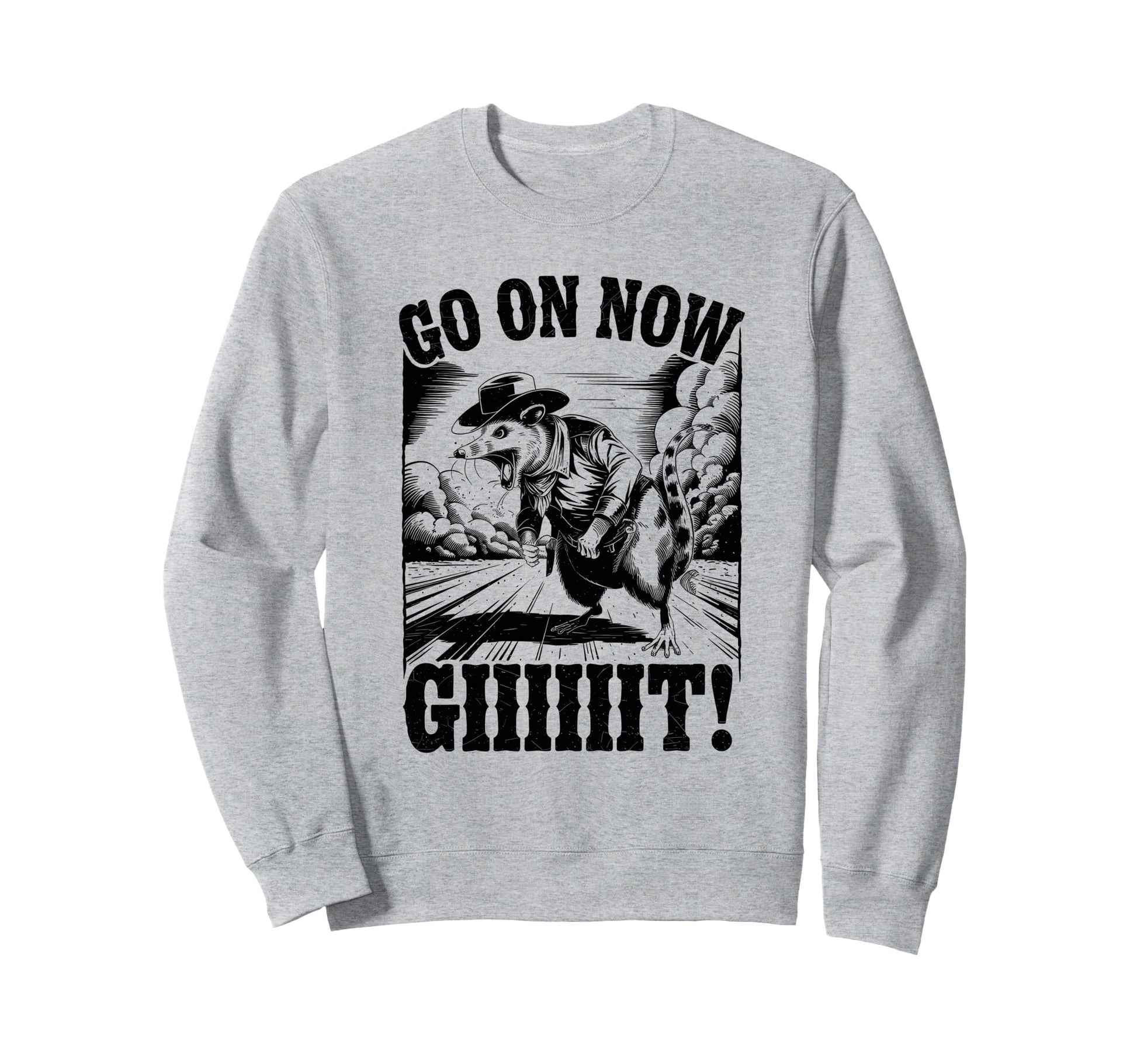 Go Now Git Cowboy Opossum Country Sweatshirt - Streetwear Style Unisex - T-Shirt, Sweatshirt, Hoodie