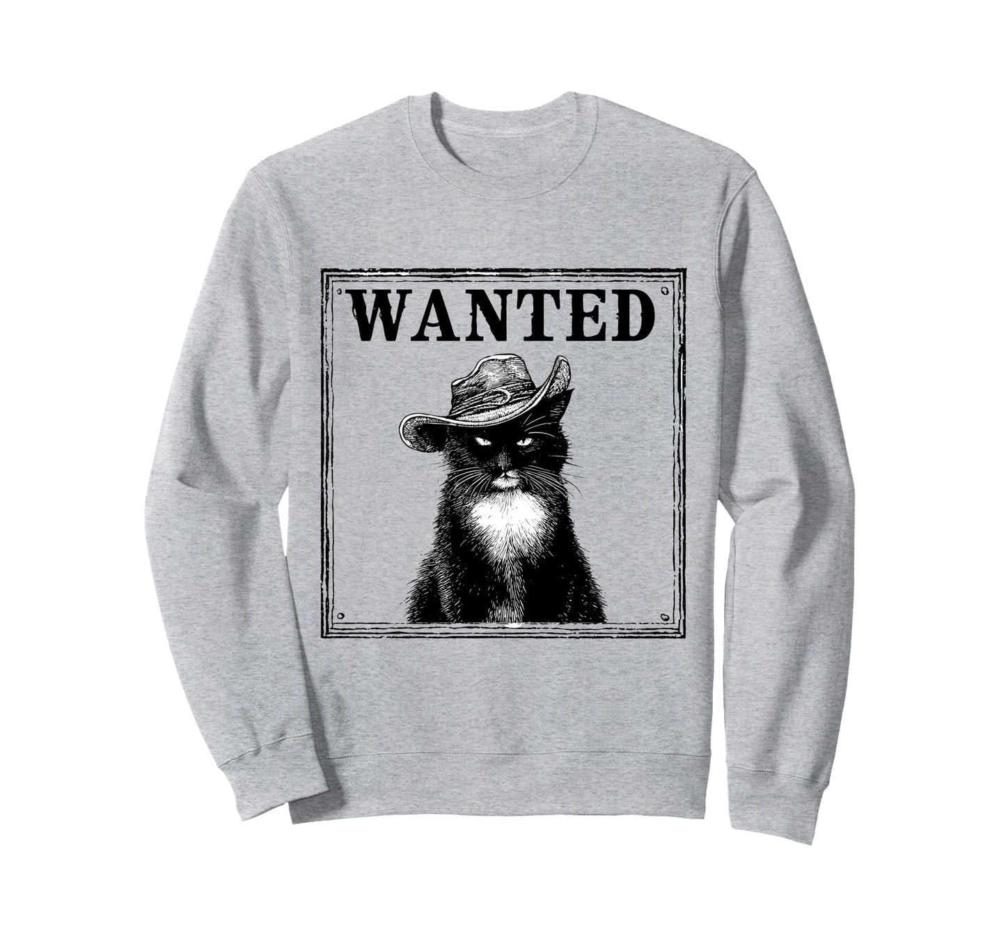 Wanted Cat Cowboy Western Country Sweatshirt - Trendy Graphic Men Women - T-Shirt, Sweatshirt, Hoodie