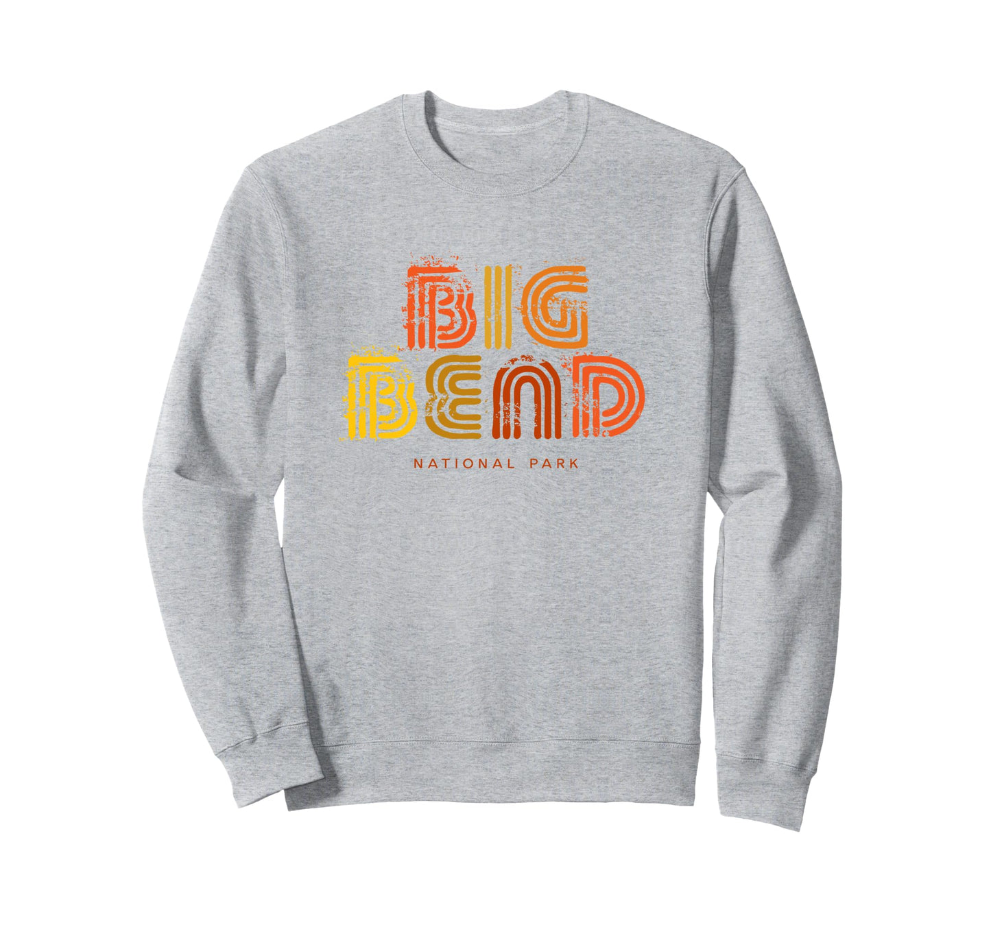 Big Bend National Park 70S 80S Type Sweatshirt - Aesthetic Graphic Unisex - T-Shirt, Sweatshirt, Hoodie