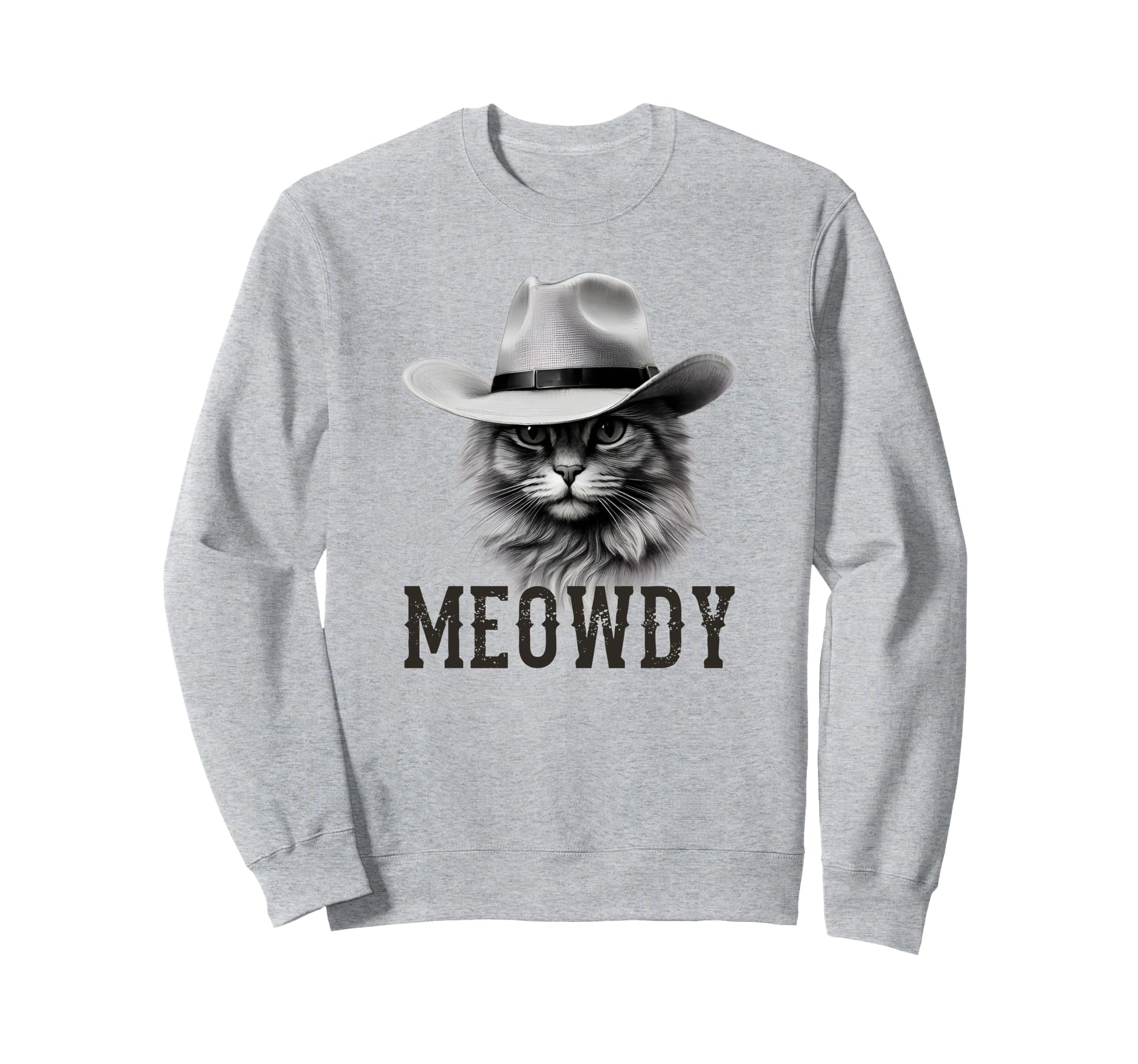 Meowdy Cat Cowboy Hat Funny Sweatshirt - Graphic Print Men Women - T-Shirt, Sweatshirt, Hoodie