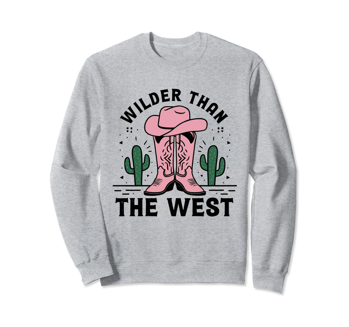 Wilder Than West Cowboy Hat Sweatshirt - Casual Everyday Wear Unisex - T-Shirt, Sweatshirt, Hoodie