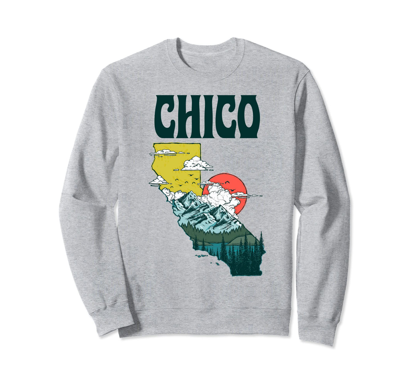 Chico California Outdoors Nature Sweatshirt - Casual Everyday Wear Unisex - T-Shirt, Sweatshirt, Hoodie
