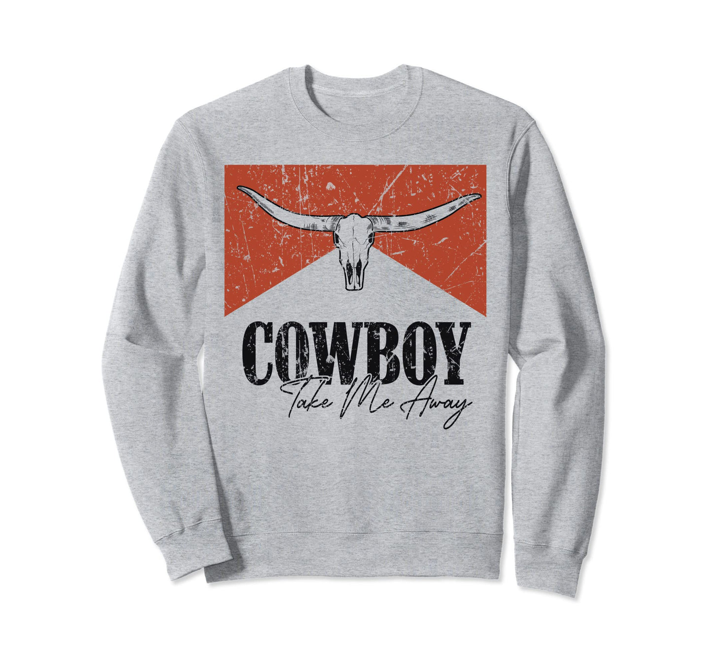 Bull Skull Cowboy Take Me Away Sweatshirt - Novelty Apparel for Adults - T-Shirt, Sweatshirt, Hoodie
