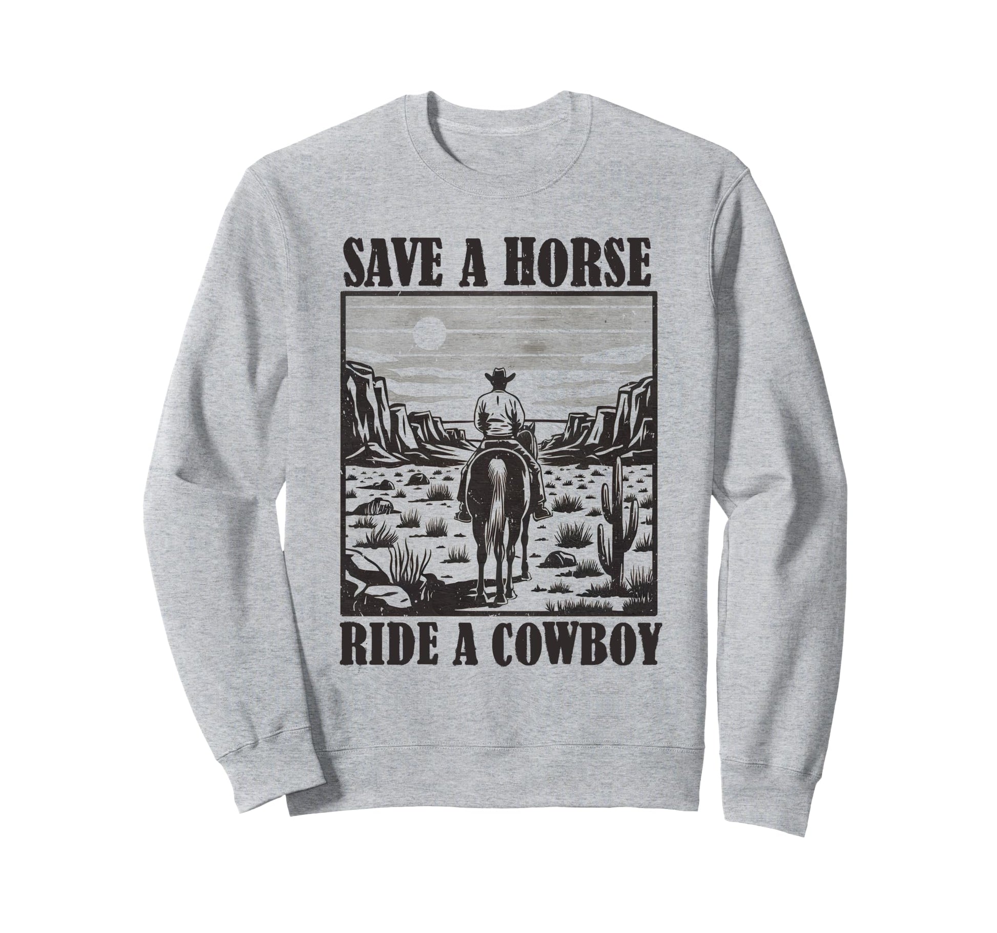 Save Horse Ride Cowboy Horseback Sweatshirt - Unique Graphic Men Women - T-Shirt, Sweatshirt, Hoodie