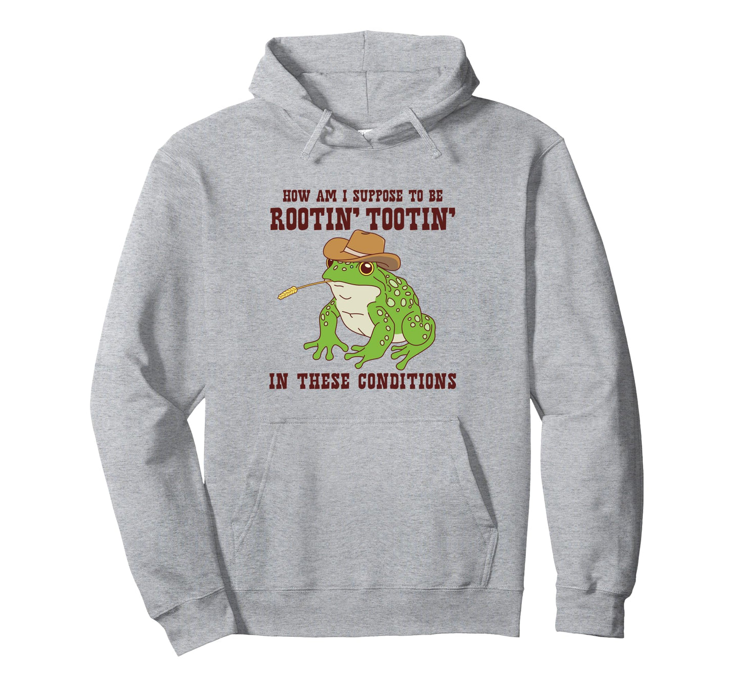 Frog How Am I Suppose To Be Rootin Tootin Hoodie - Graphic Print Unisex - T-Shirt, Sweatshirt, Hoodie