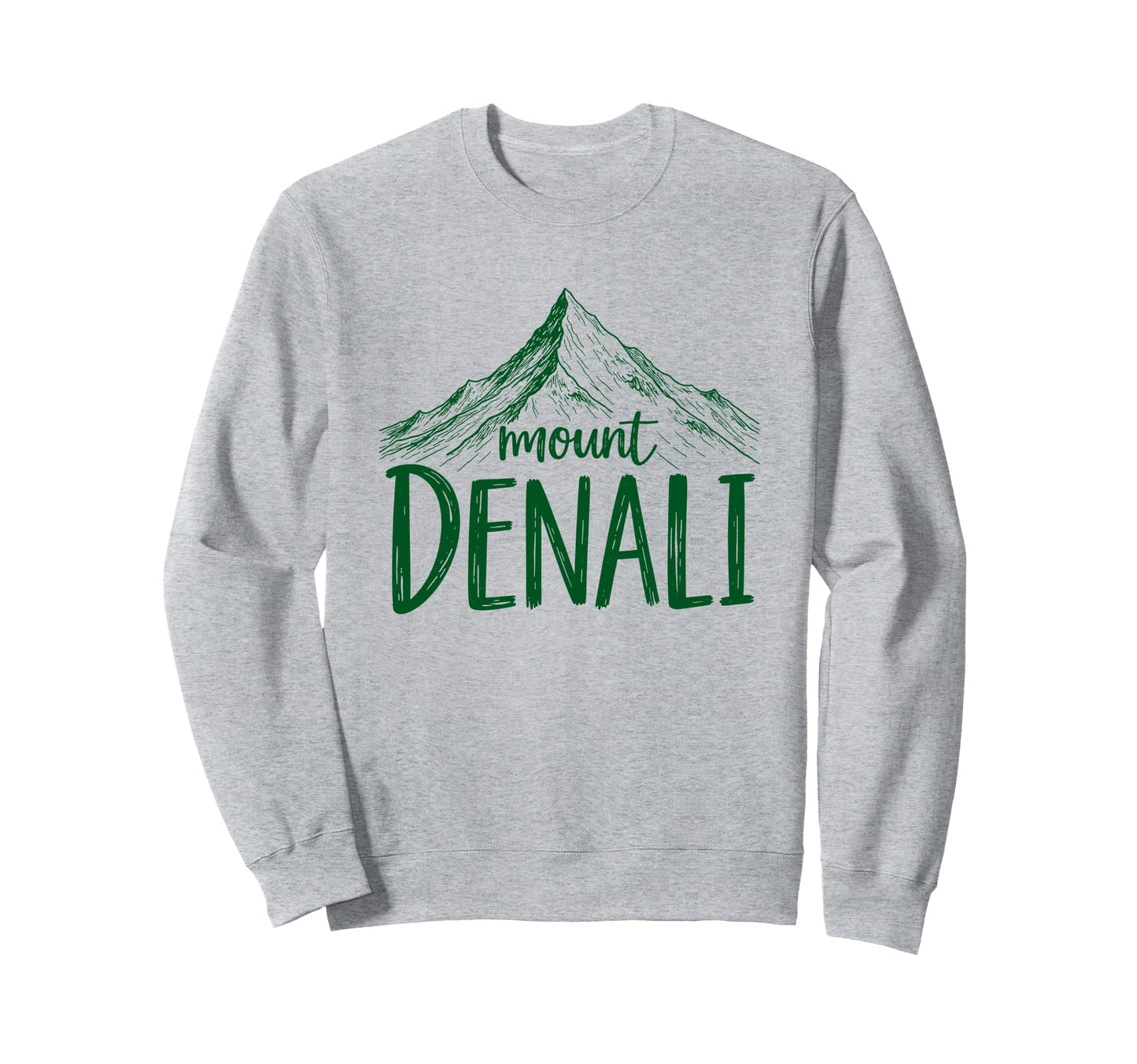 Mount Denali I Alaska Outfit I Sweatshirt - Minimalist Print Men Women - T-Shirt, Sweatshirt, Hoodie