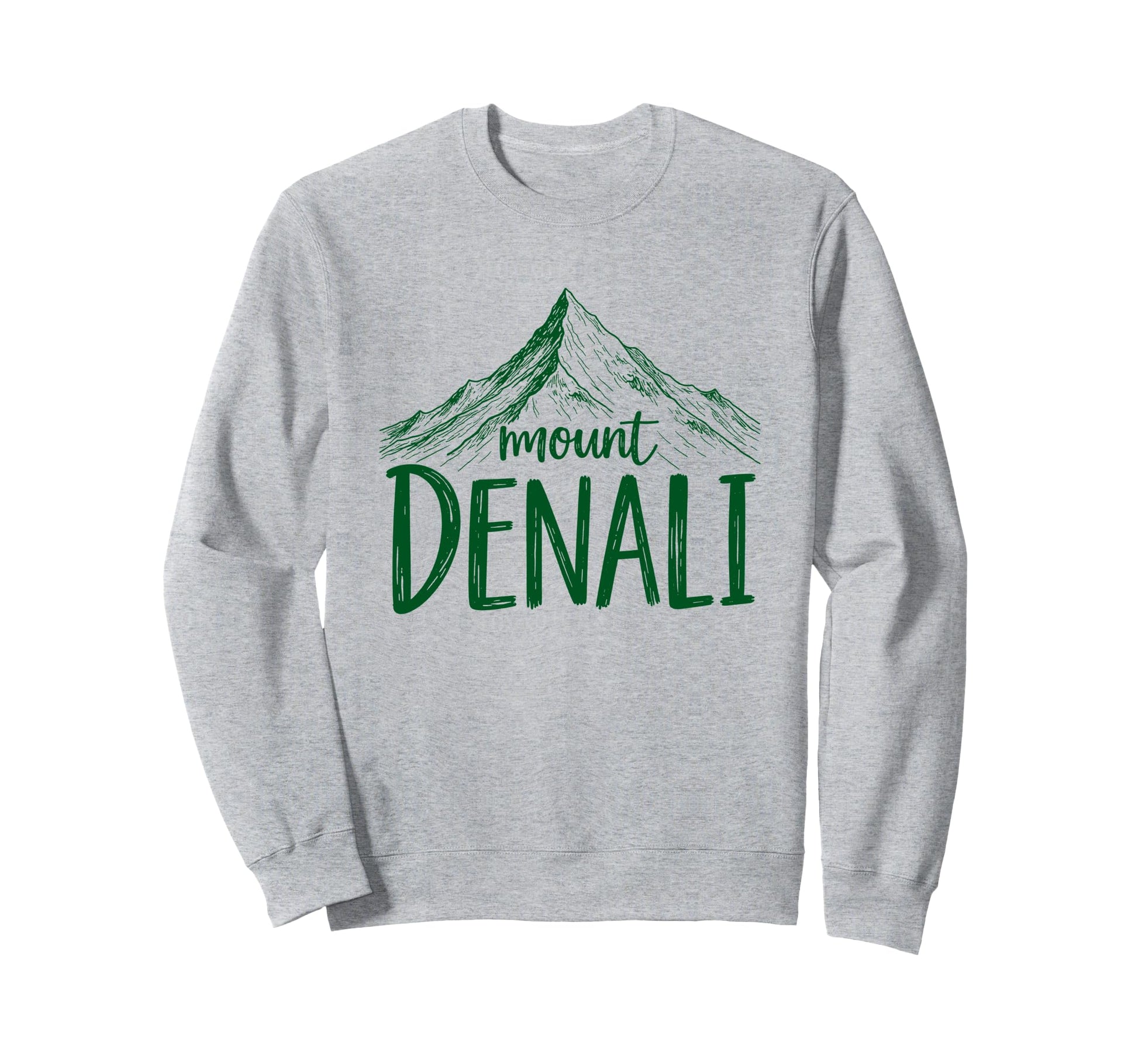 Mount Denali I Alaska Outfit I Sweatshirt - Minimalist Print Men Women - T-Shirt, Sweatshirt, Hoodie