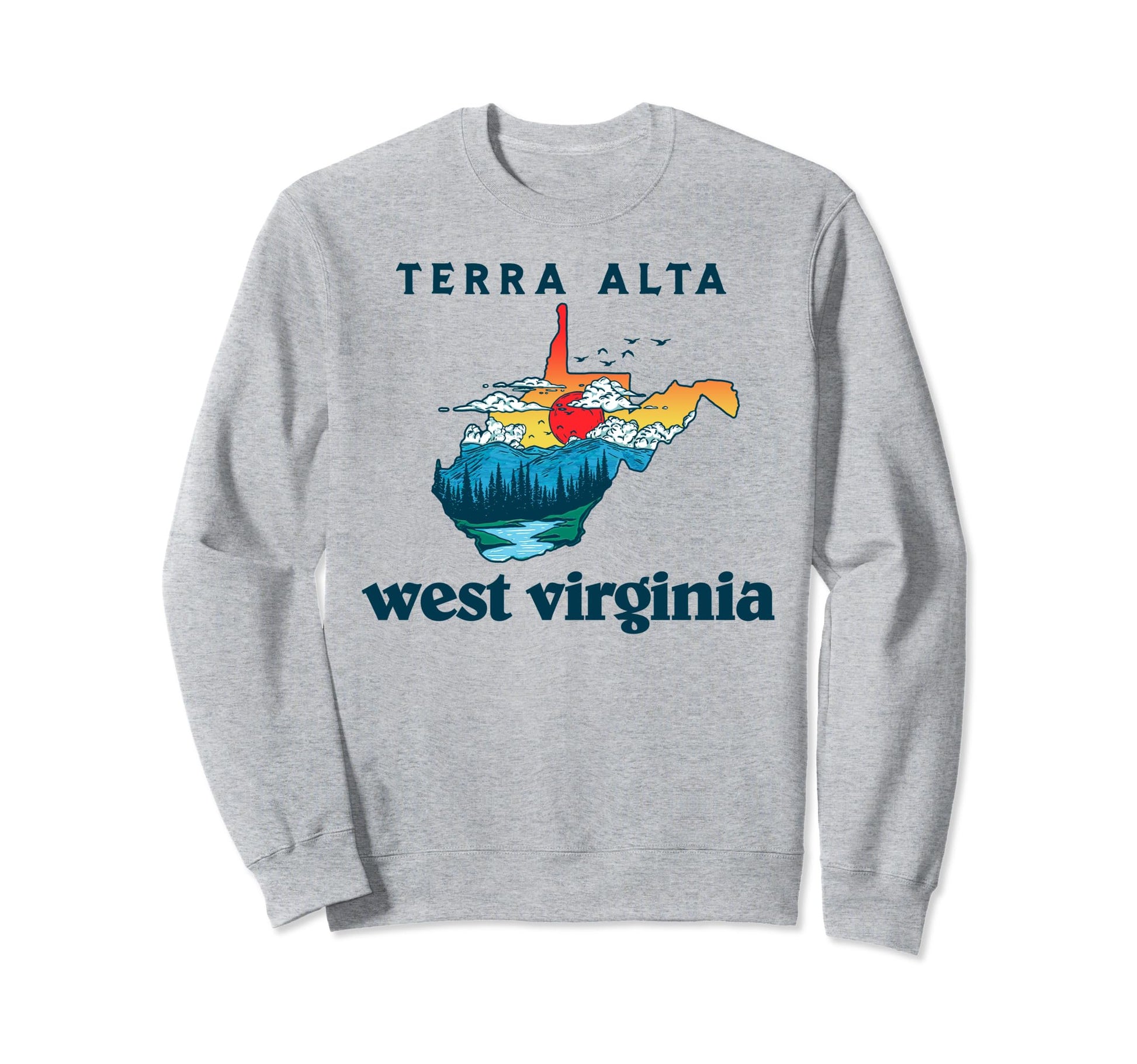 Terra Alta West Virginia Sweatshirt - Fun Novelty Design for Adults - T-Shirt, Sweatshirt, Hoodie