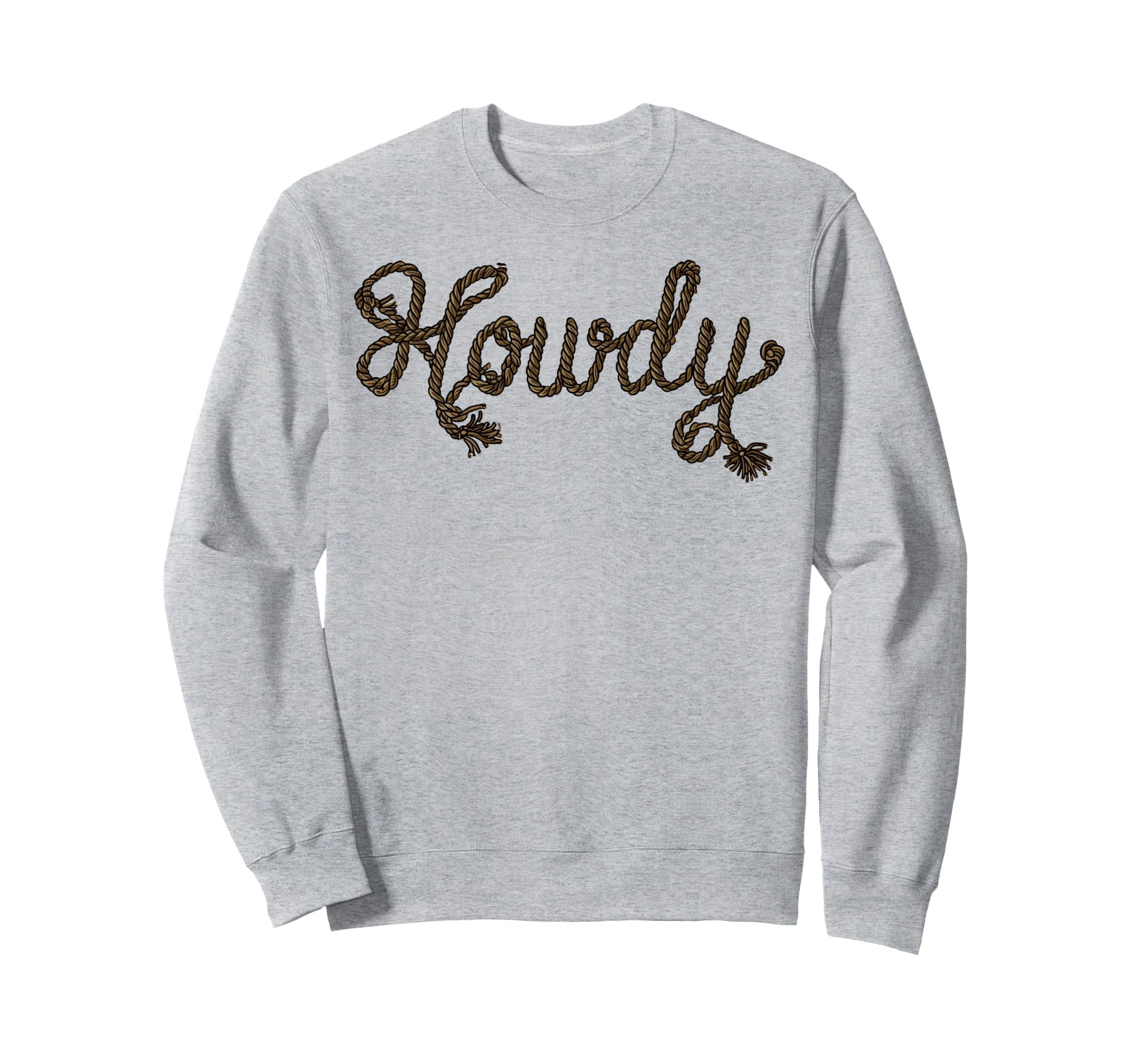 Howdy Rope Western Cowboy Cowgirl Sweatshirt - Novelty Apparel Men Women - T-Shirt, Sweatshirt, Hoodie