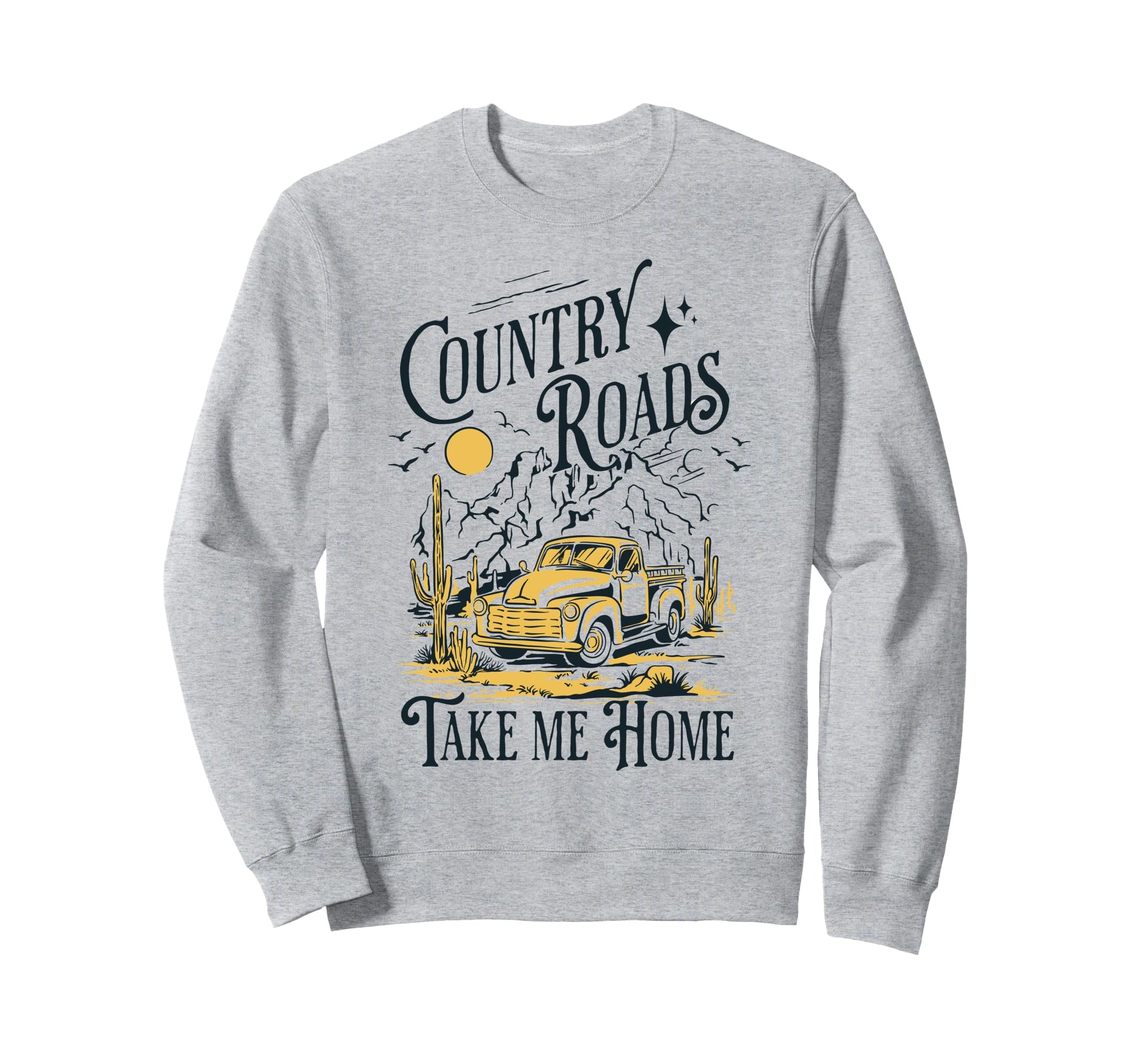 Country Roads Take Me Home Cowboy Sweatshirt - Trendy Graphic for Adults - T-Shirt, Sweatshirt, Hoodie