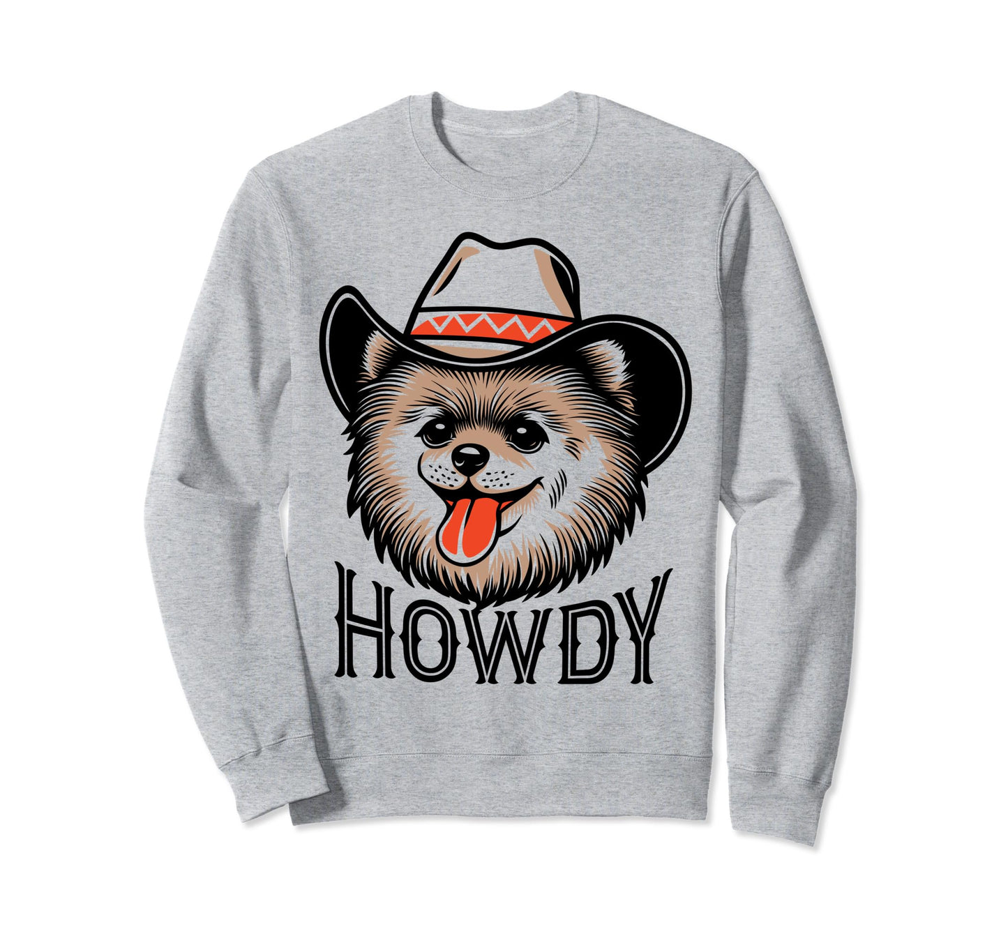 Howdy Pomeranian Dog Cowboy Rodeo Sweatshirt - Trendy Graphic Unisex - T-Shirt, Sweatshirt, Hoodie