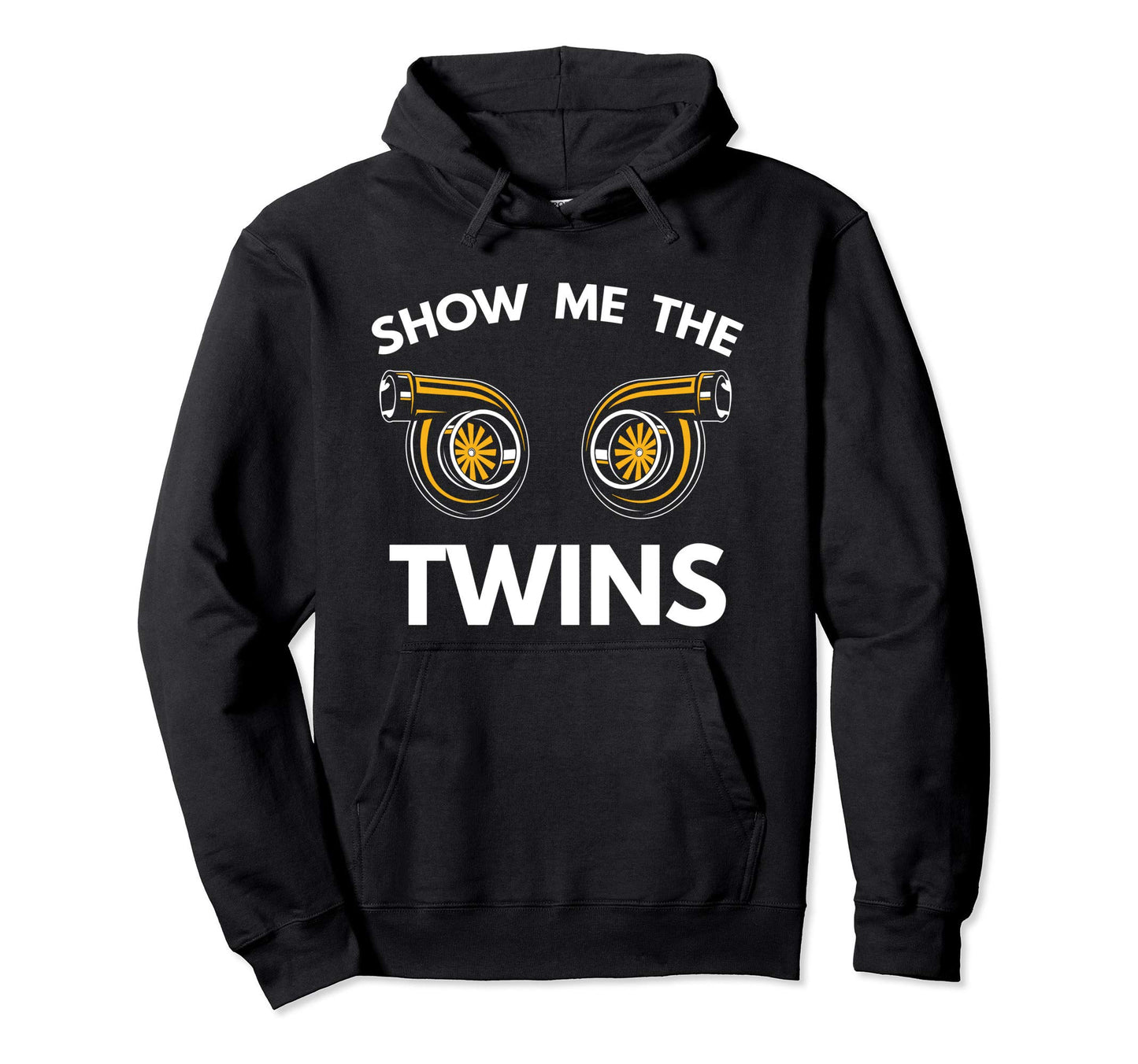 Show Me Twins Funny Car Turbo Boost Hoodie - Fun Novelty Design Men Women - T-Shirt, Sweatshirt, Hoodie
