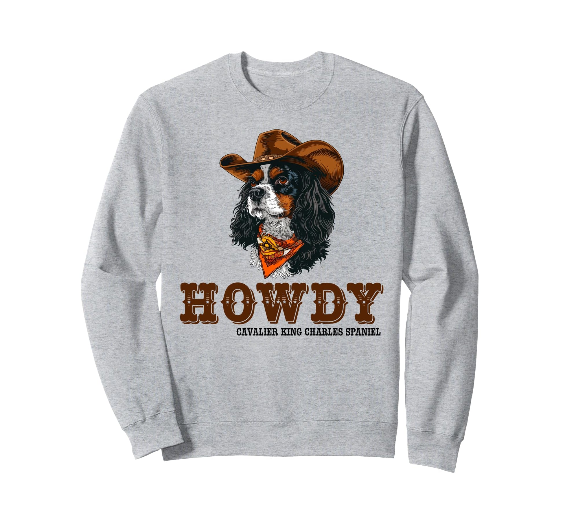 Howdy Cavalier King Charles Spaniel Sweatshirt - Unique Graphic Unisex - T-Shirt, Sweatshirt, Hoodie