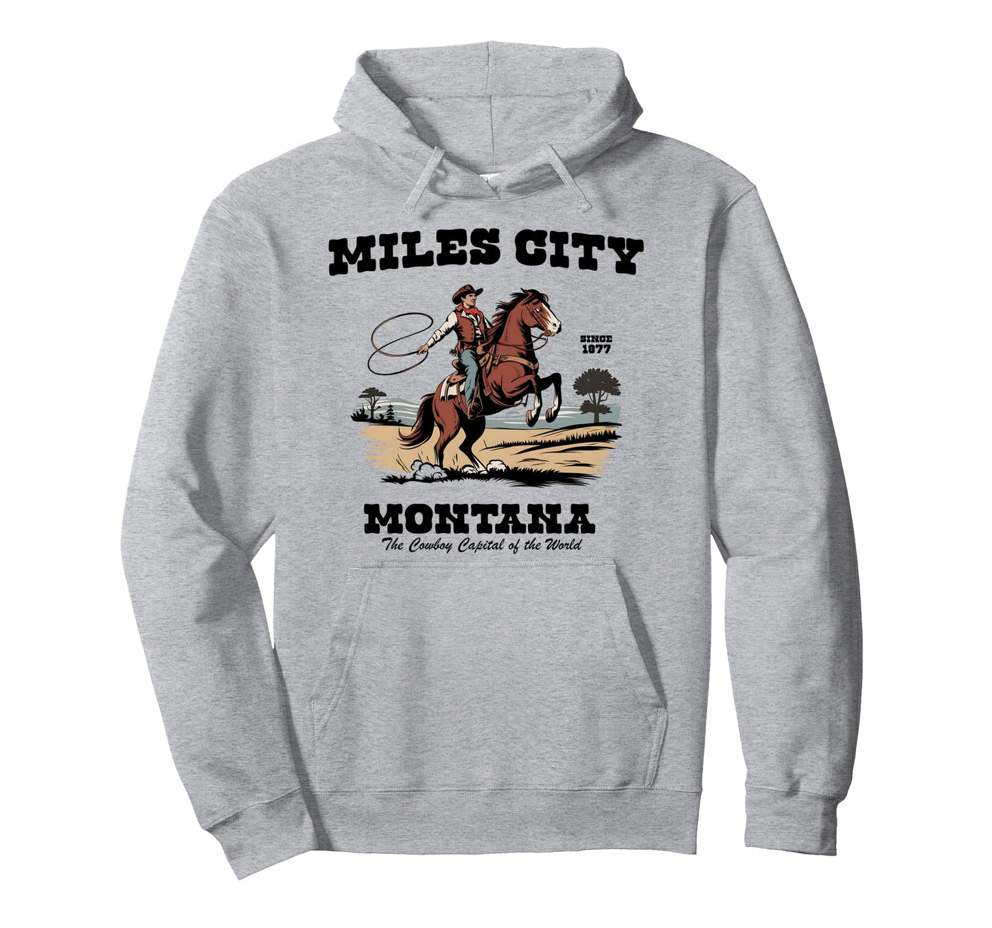 Miles City Montana Since 1877 Cowboy Hoodie - Aesthetic Graphic Unisex - T-Shirt, Sweatshirt, Hoodie