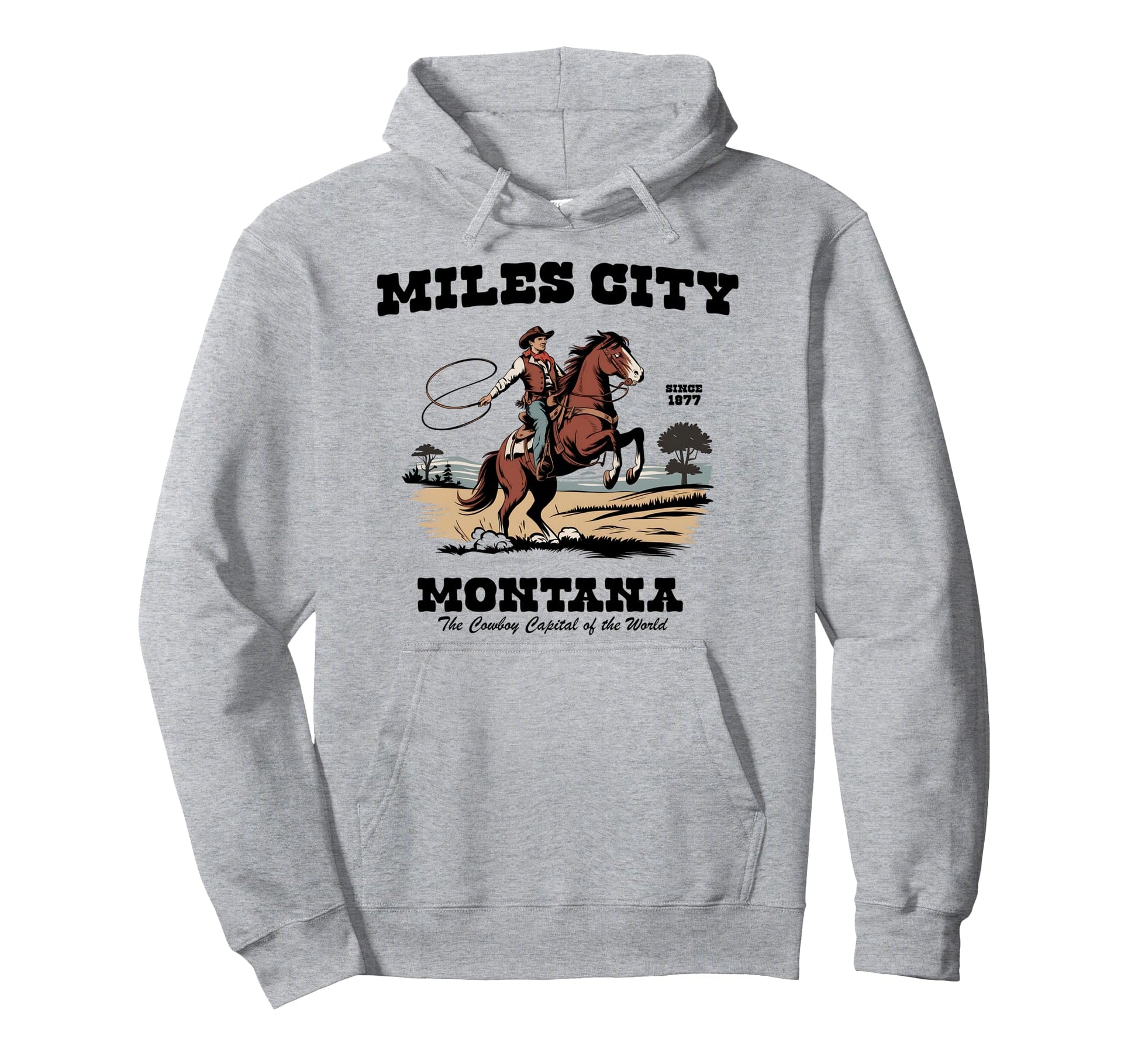 Miles City Montana Since 1877 Cowboy Hoodie - Aesthetic Graphic Unisex - T-Shirt, Sweatshirt, Hoodie