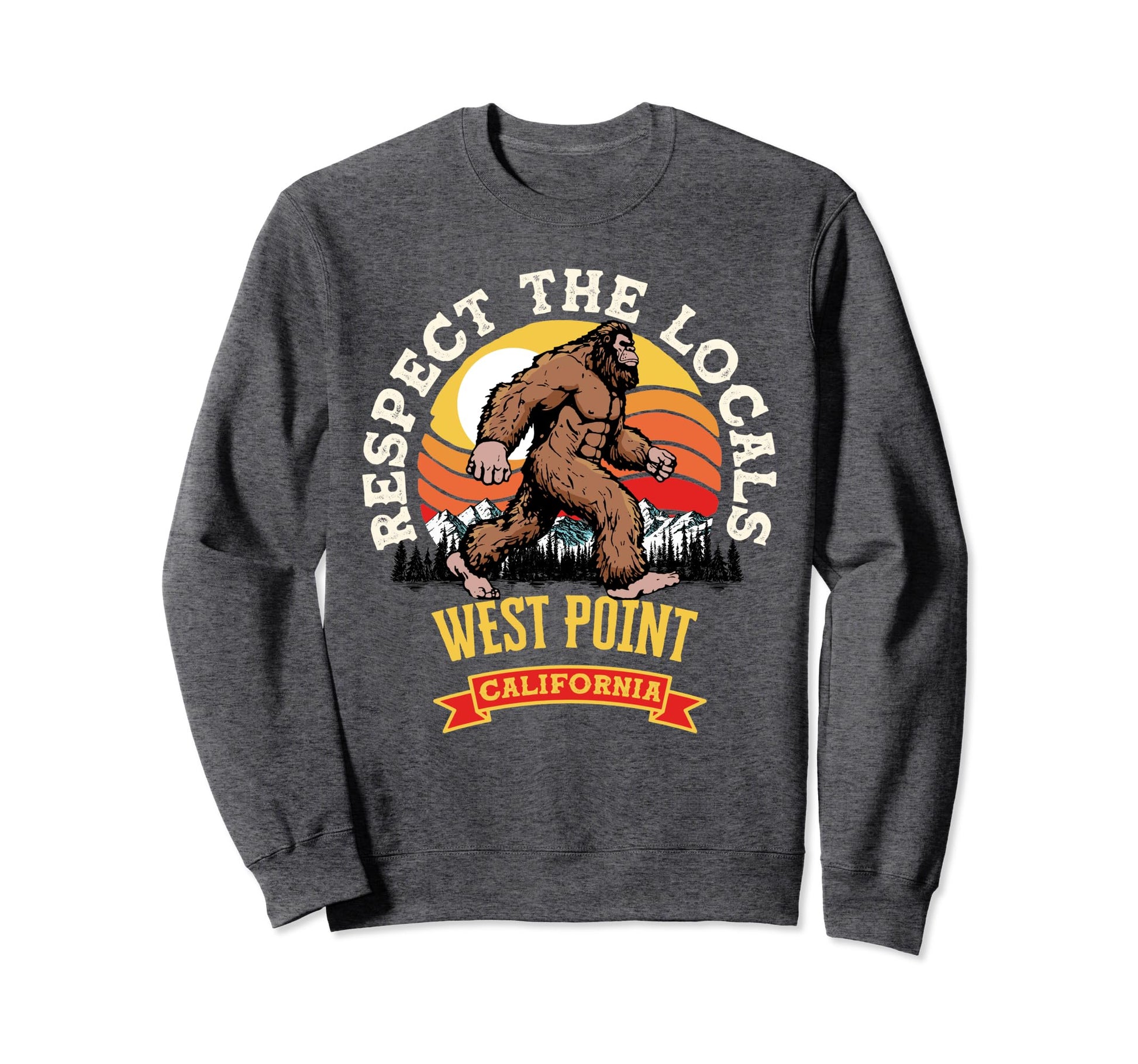 West Point California Respect Locals Sweatshirt - Trendy Graphic Men Women - T-Shirt, Sweatshirt, Hoodie