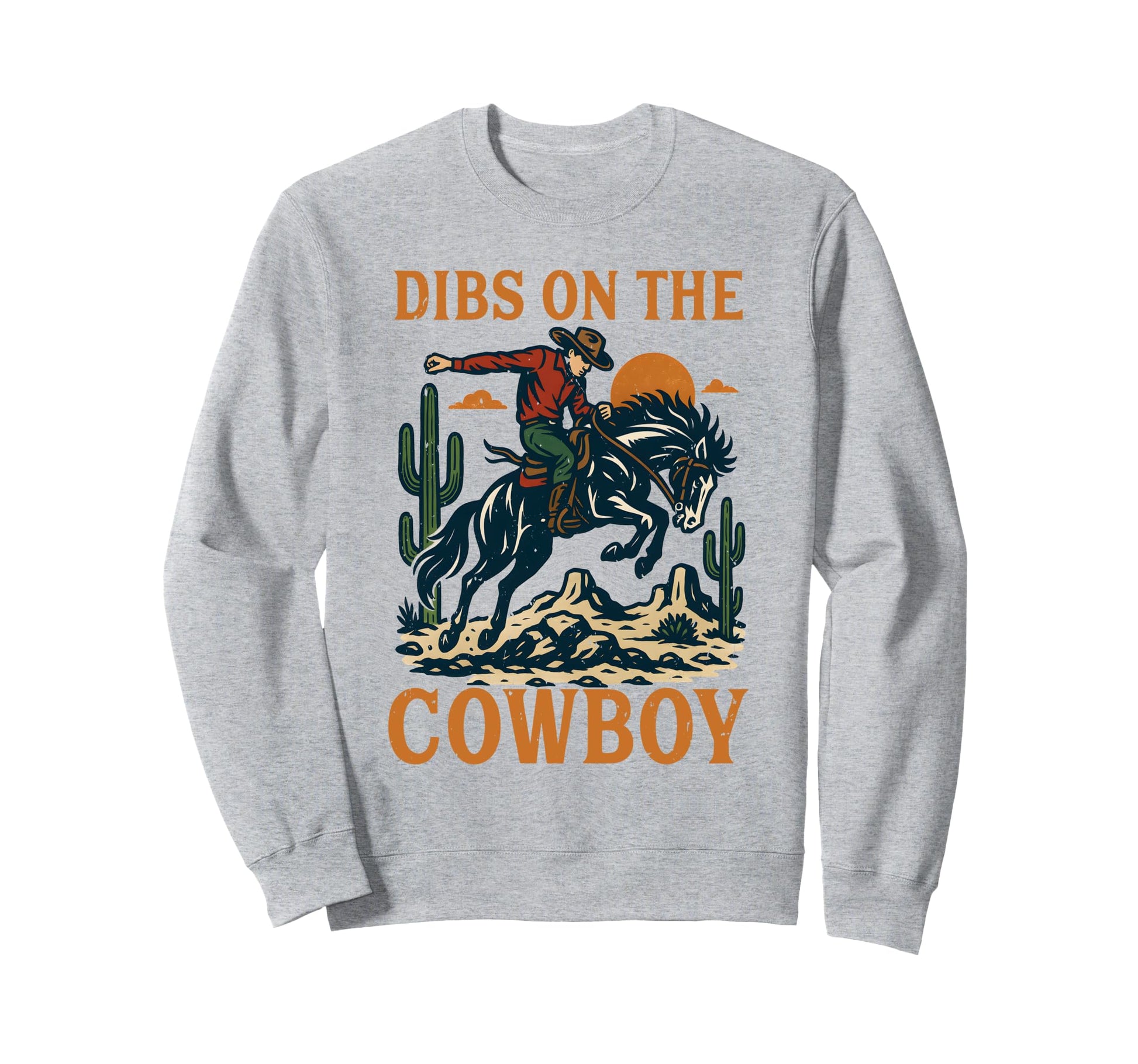 Dibs Cowboy Riding Horse Western Sweatshirt - Aesthetic Graphic Men Women - T-Shirt, Sweatshirt, Hoodie