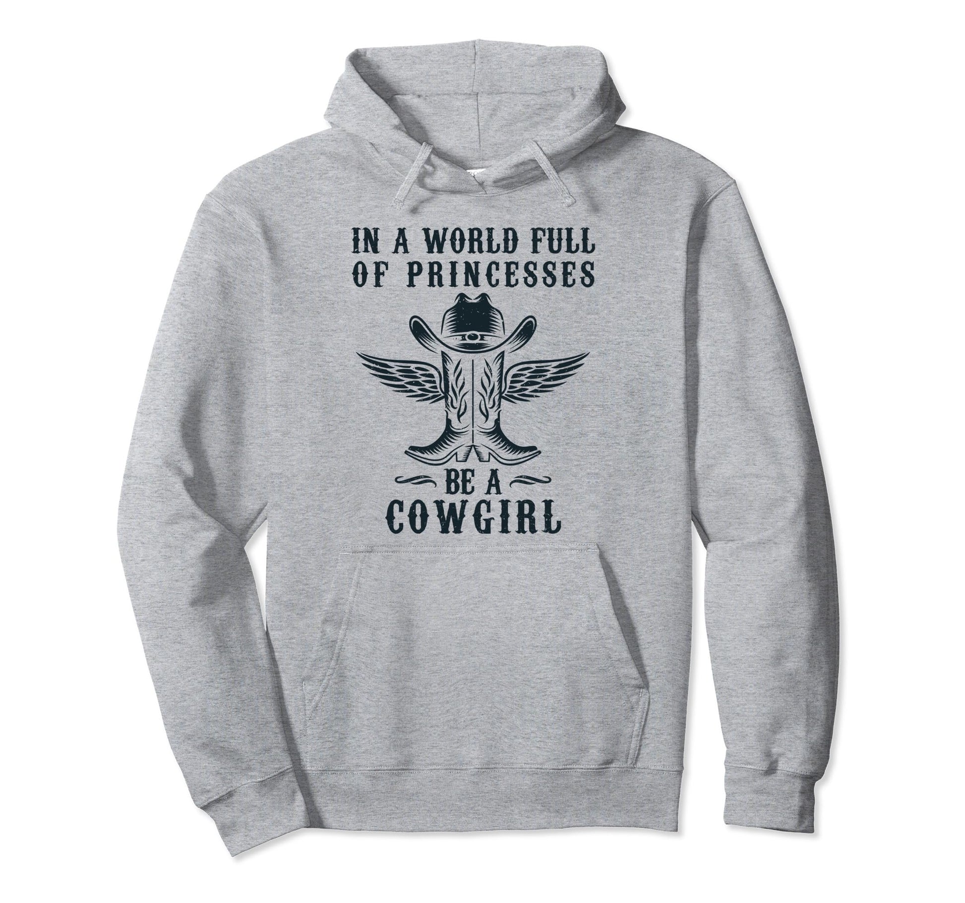 World Full Princesses Be Cowgirl Western Hoodie - Novelty Apparel Unisex - T-Shirt, Sweatshirt, Hoodie